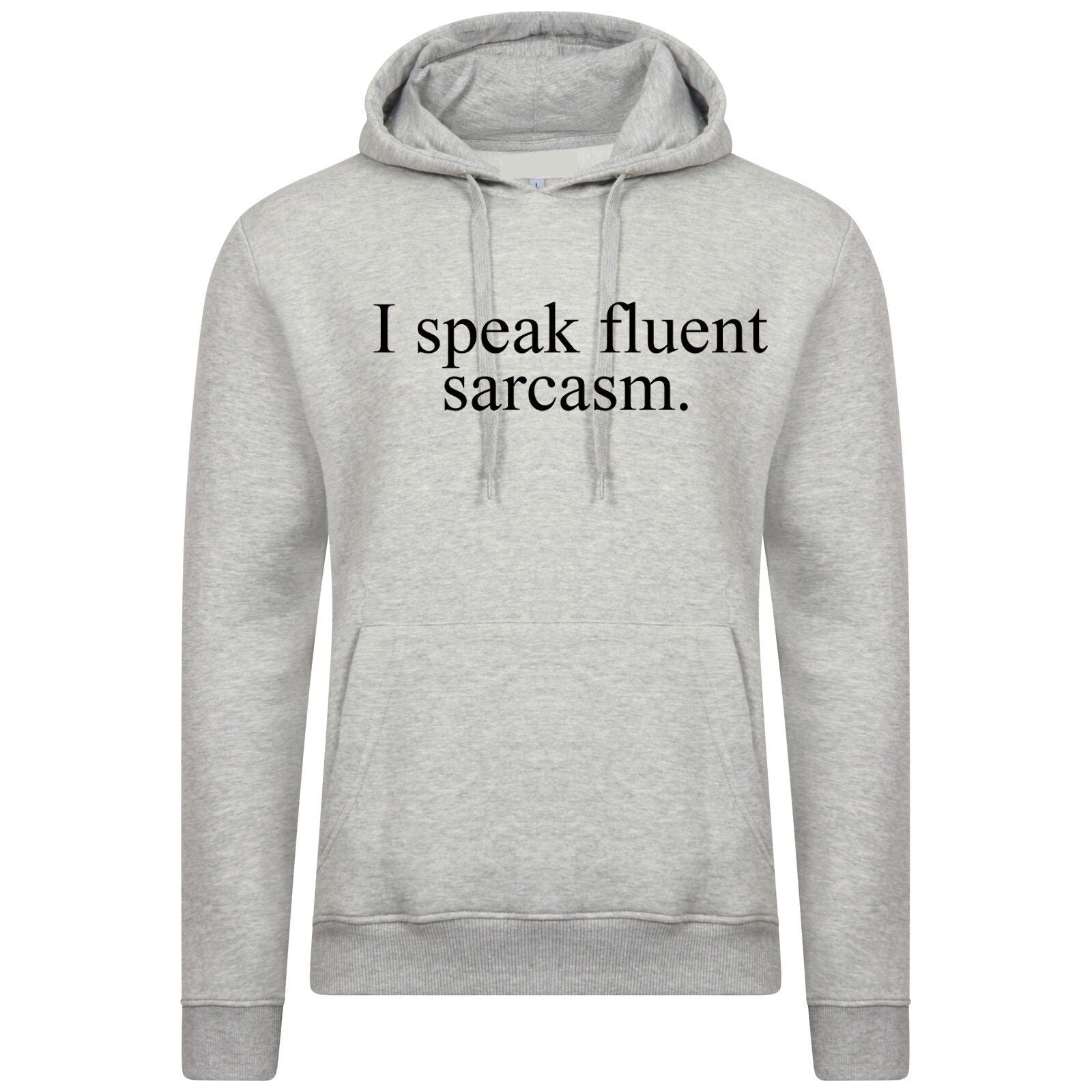 I speak fluent sarcasm hoodie hoody hood hooded mockery irony top quality gift christmas sarcastic rude top quality