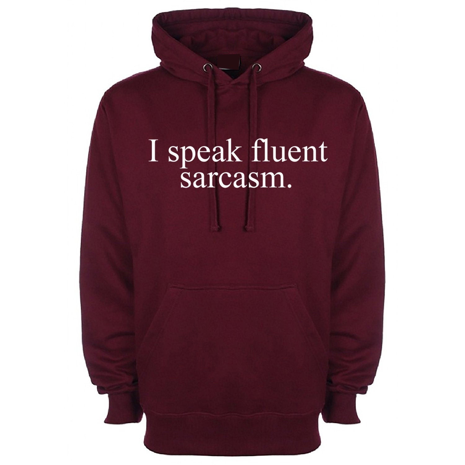 I speak fluent sarcasm hoodie hoody hood hooded mockery irony top quality gift christmas sarcastic rude top quality