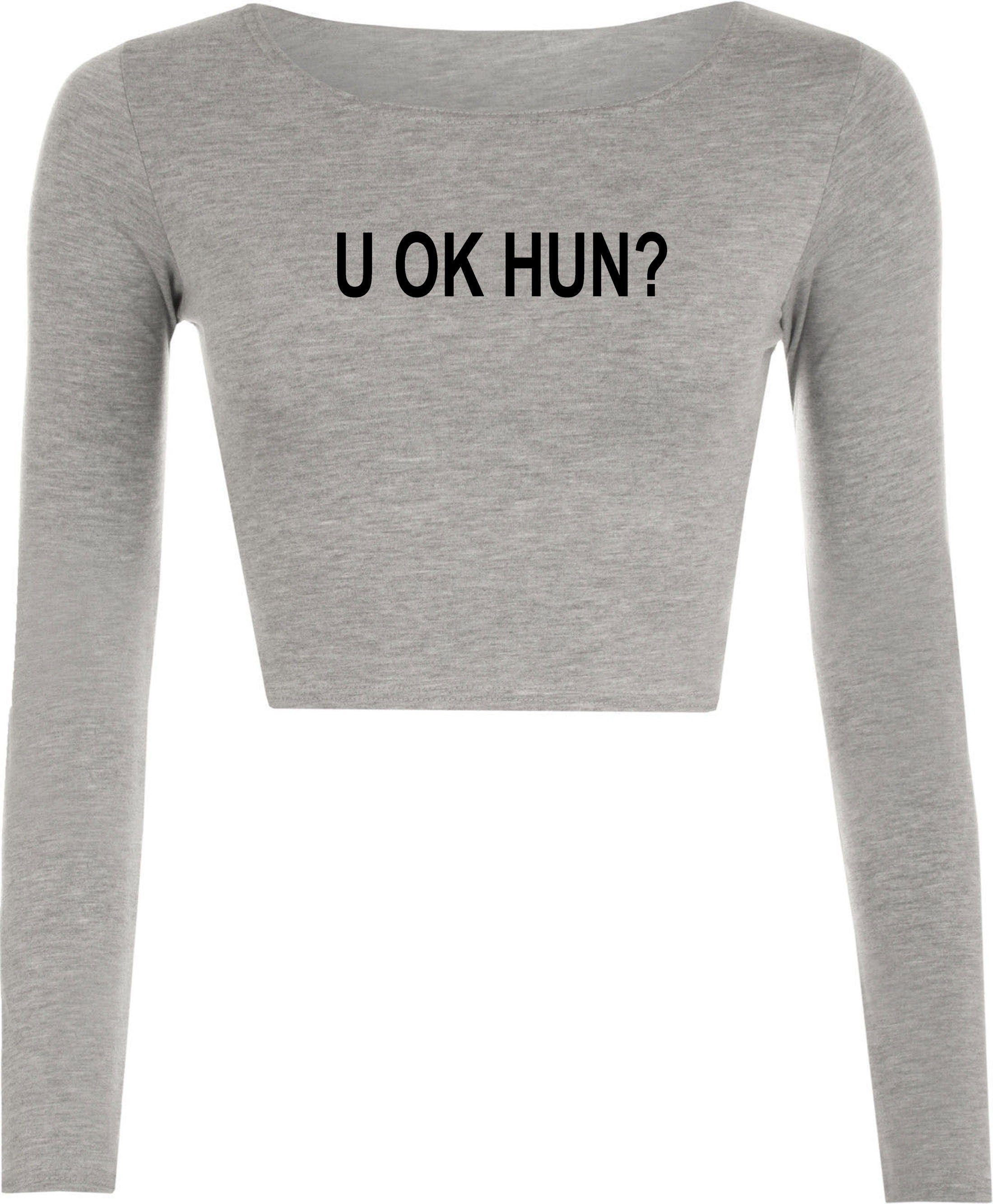 U ok hun, funny crop top croptops crop-tops crop tops full sleeve gift for womens ladies valentines joke sarcastic rude present xmas