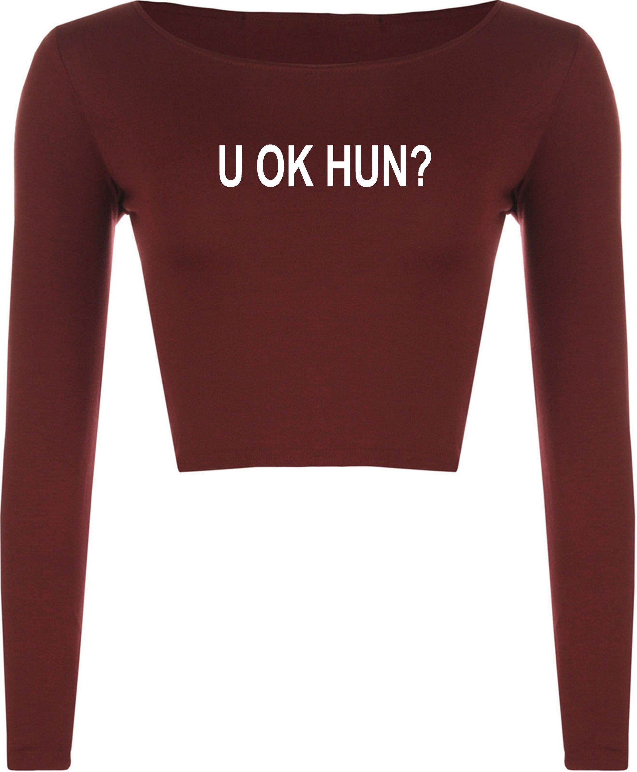 U ok hun, funny crop top croptops crop-tops crop tops full sleeve gift for womens ladies valentines joke sarcastic rude present xmas