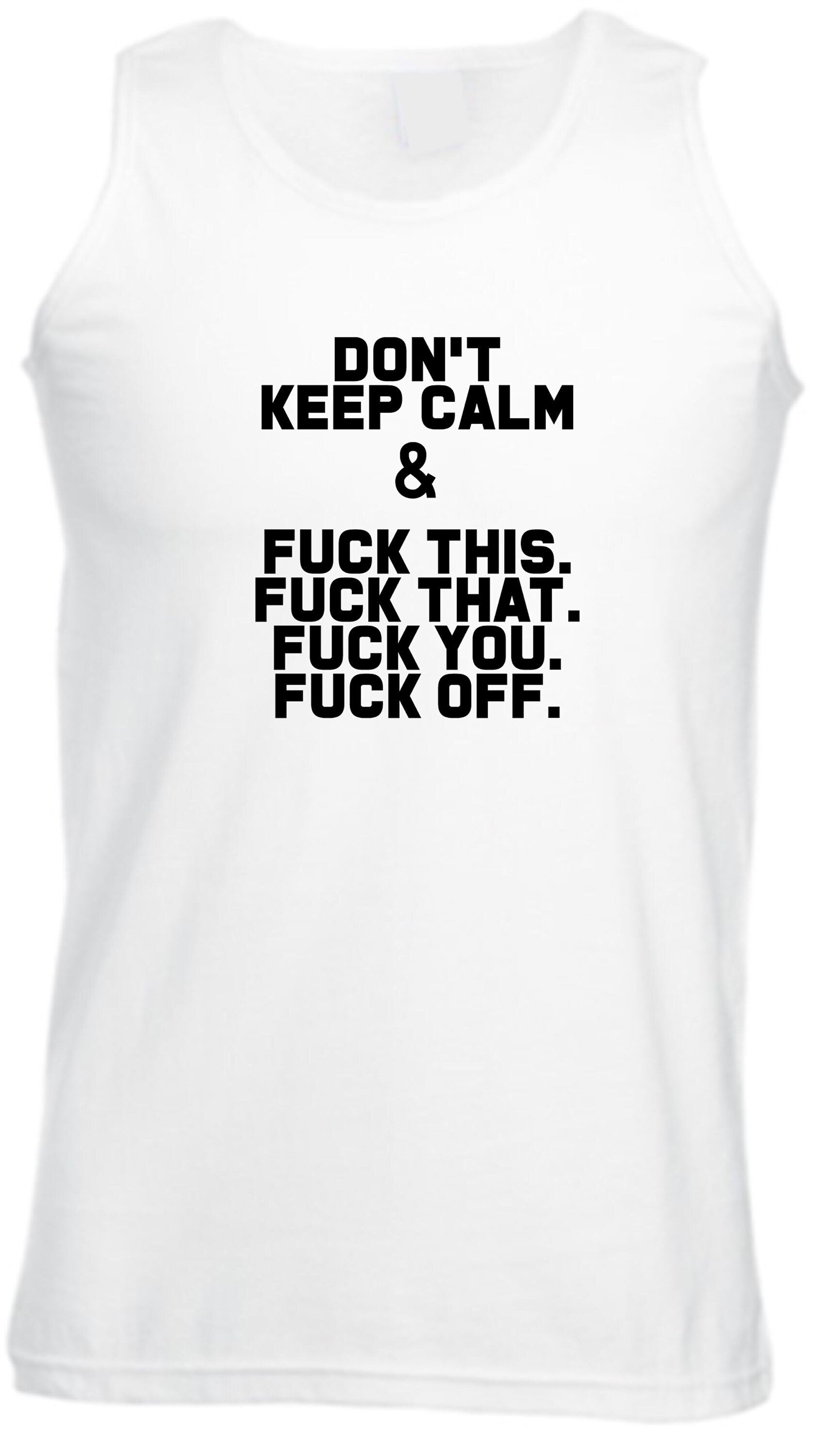 Don't keep calm - funny vest vests gym workout exercise yoga slogan sarcastic top humor joke gift rude stay home stay safe black lives