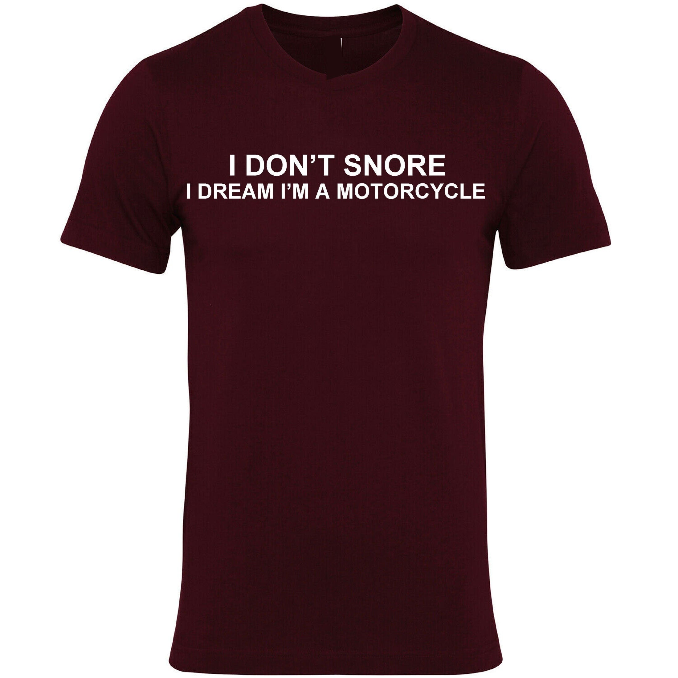 I don't snore, i dream i am a motorcycle funny t shirt tshirt t-shirt tee shirt unisex biker joke gift biker bike motorcycle lovers unisex