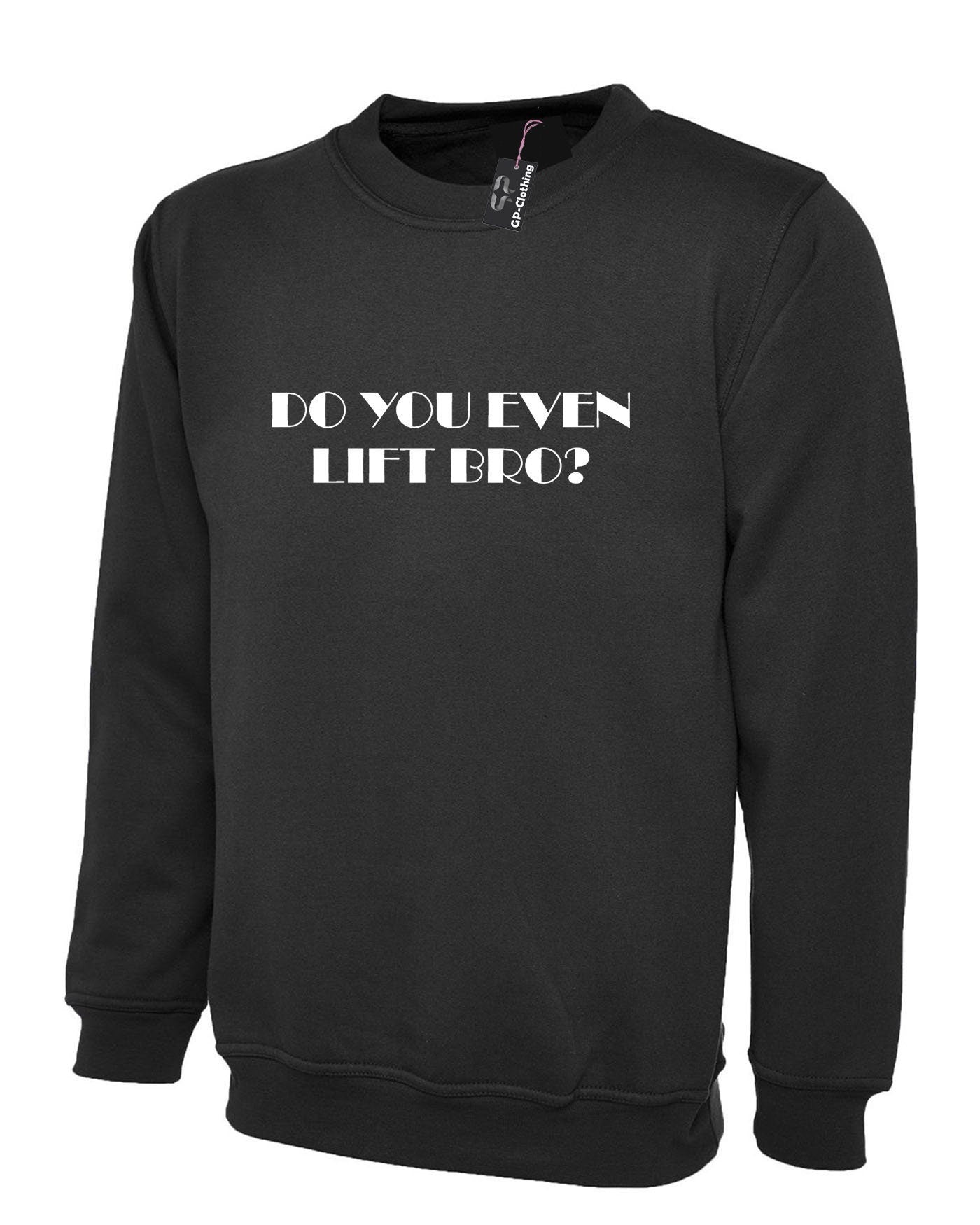 Do you even lift bro? funny weight lifting sweatshirt jumper sweater shirt gym workout exercise nma boxing top present for body builder