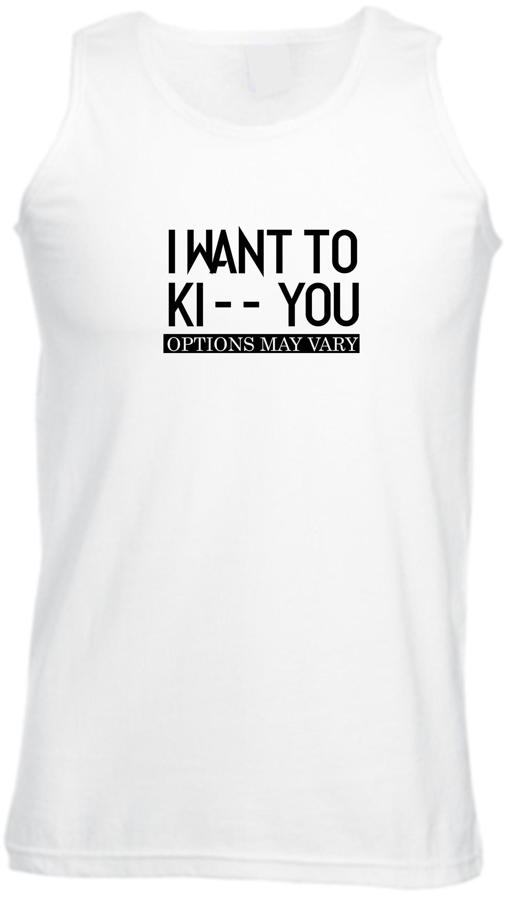 I want to ki** you, kiss options may vary funny unisex kiss you kick you ladies vest vests top tank gym workout exercise mens birthday gift