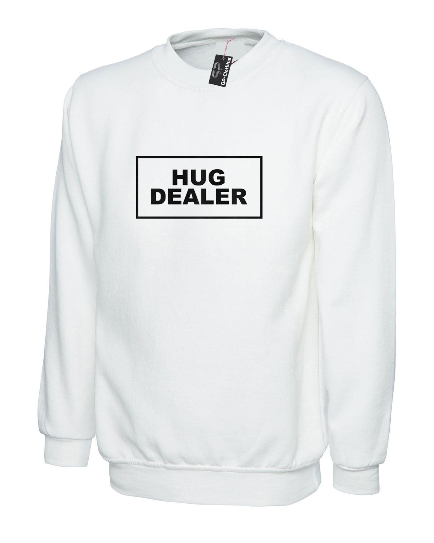 Hug dealer slogan printed sweatshirt jumper sweater shirt unisex hugs not drugs funny top gift hugging cute valentines top unisex