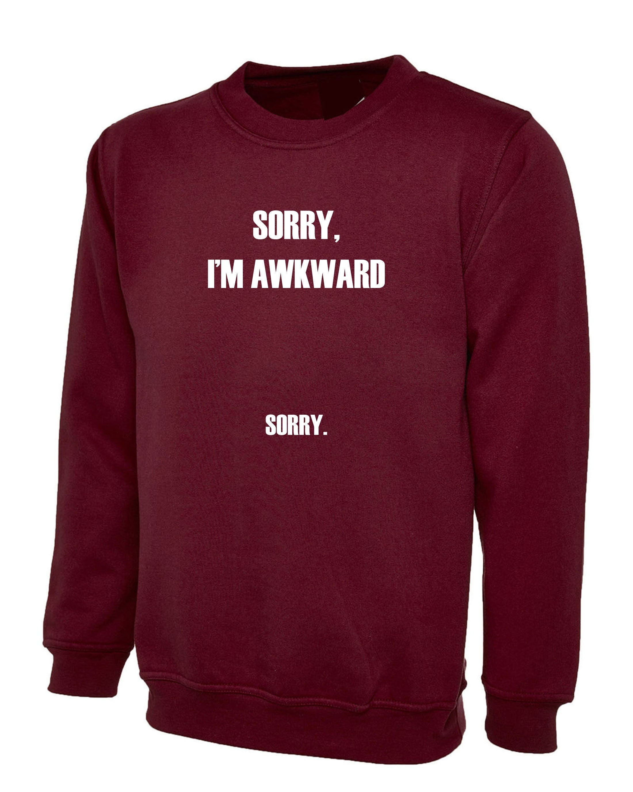 Sorry i'm awkward sorry sweatshirt jumper sweater shirt sarcastic joke ladies top birthday xmas gift christmas unisex funny top