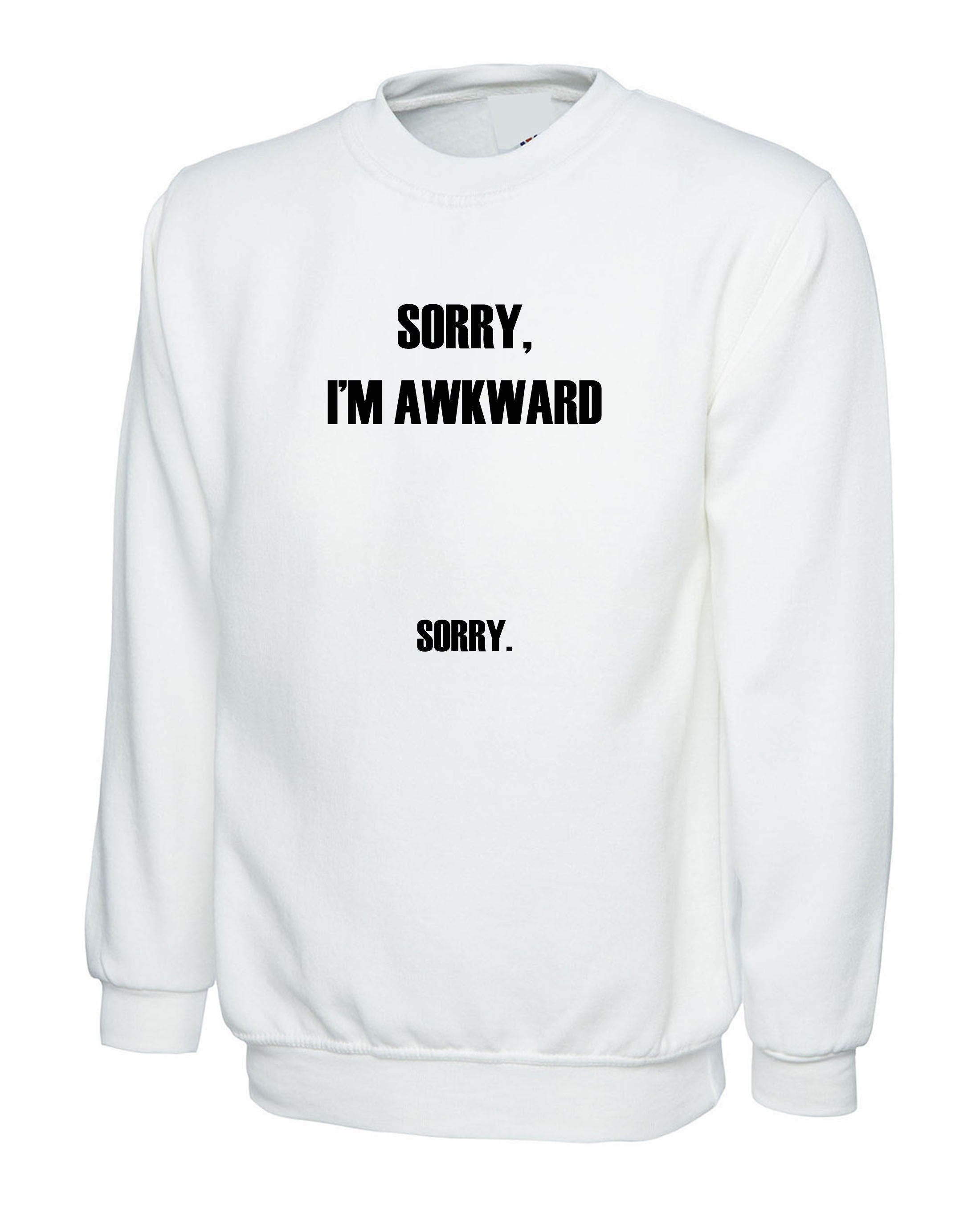 Sorry i'm awkward sorry sweatshirt jumper sweater shirt sarcastic joke ladies top birthday xmas gift christmas unisex funny top