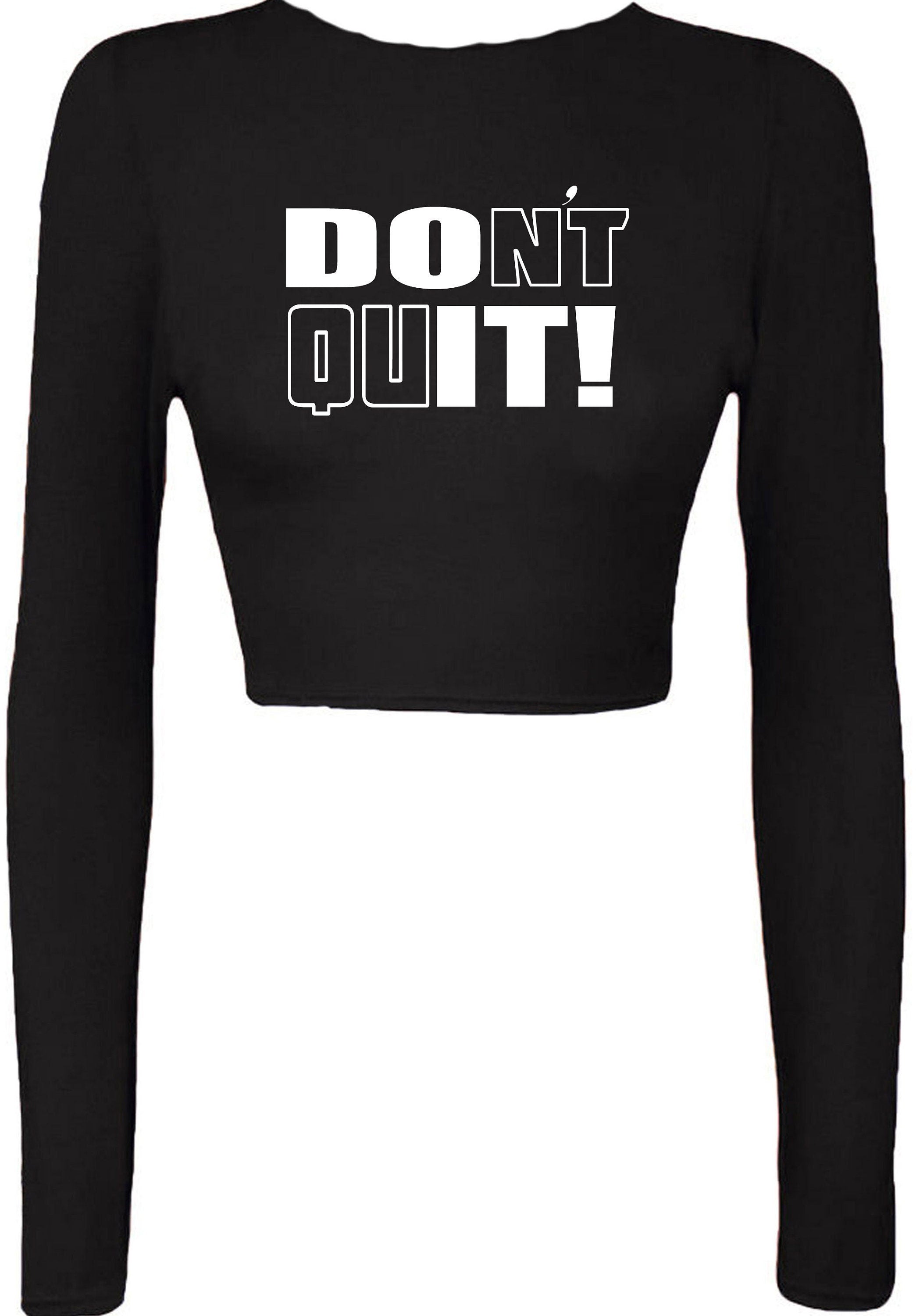 Don't quit do it crop tops croptop crop-top motivational idea inspirational gym workout unisex birthday gift xmas ladies mens