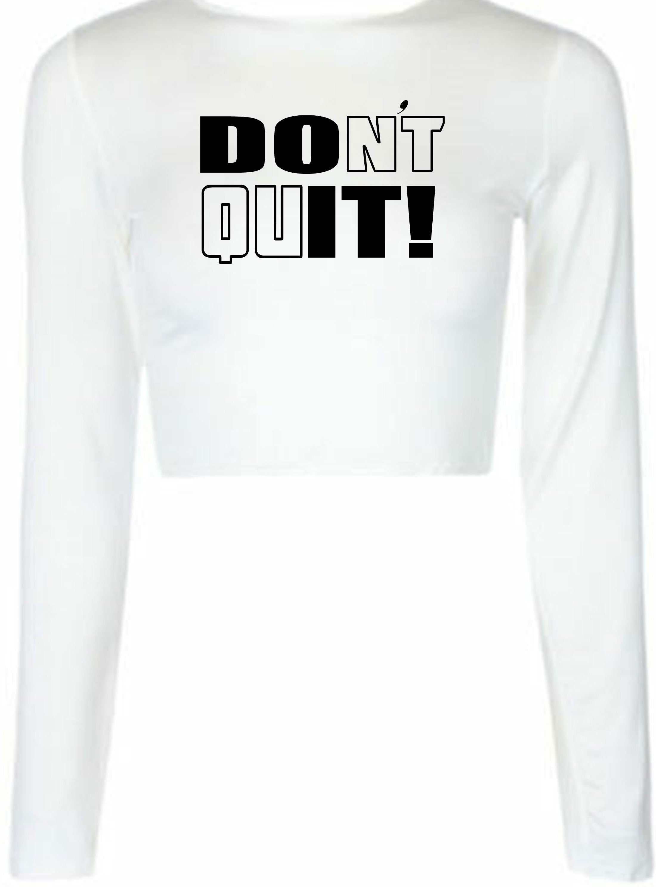 Don't quit do it crop tops croptop crop-top motivational idea inspirational gym workout unisex birthday gift xmas ladies mens