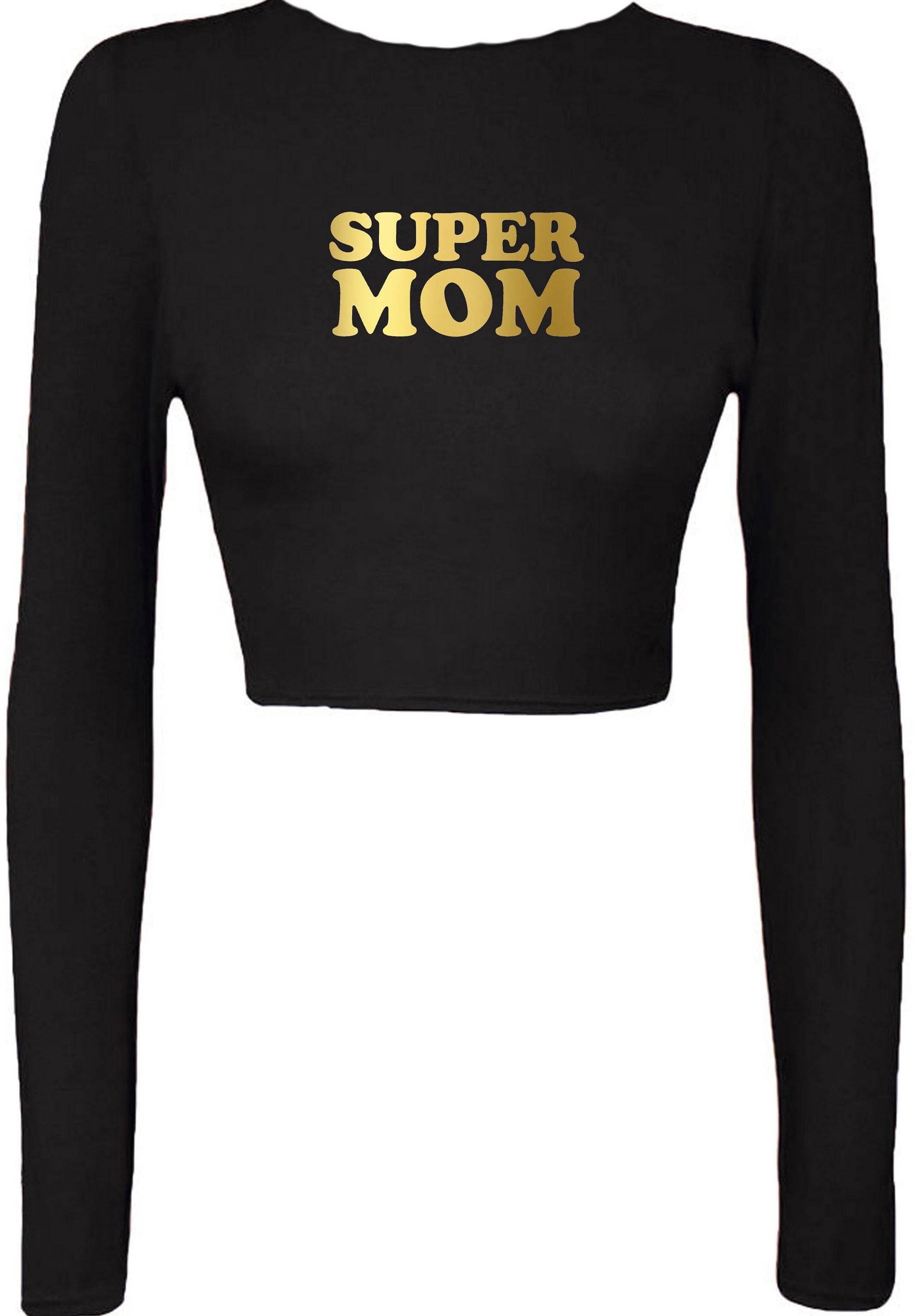 Super mom funny crop tops croptop crop-top mother's day gift birthday mommy mama mummy gold font funny best gift idea