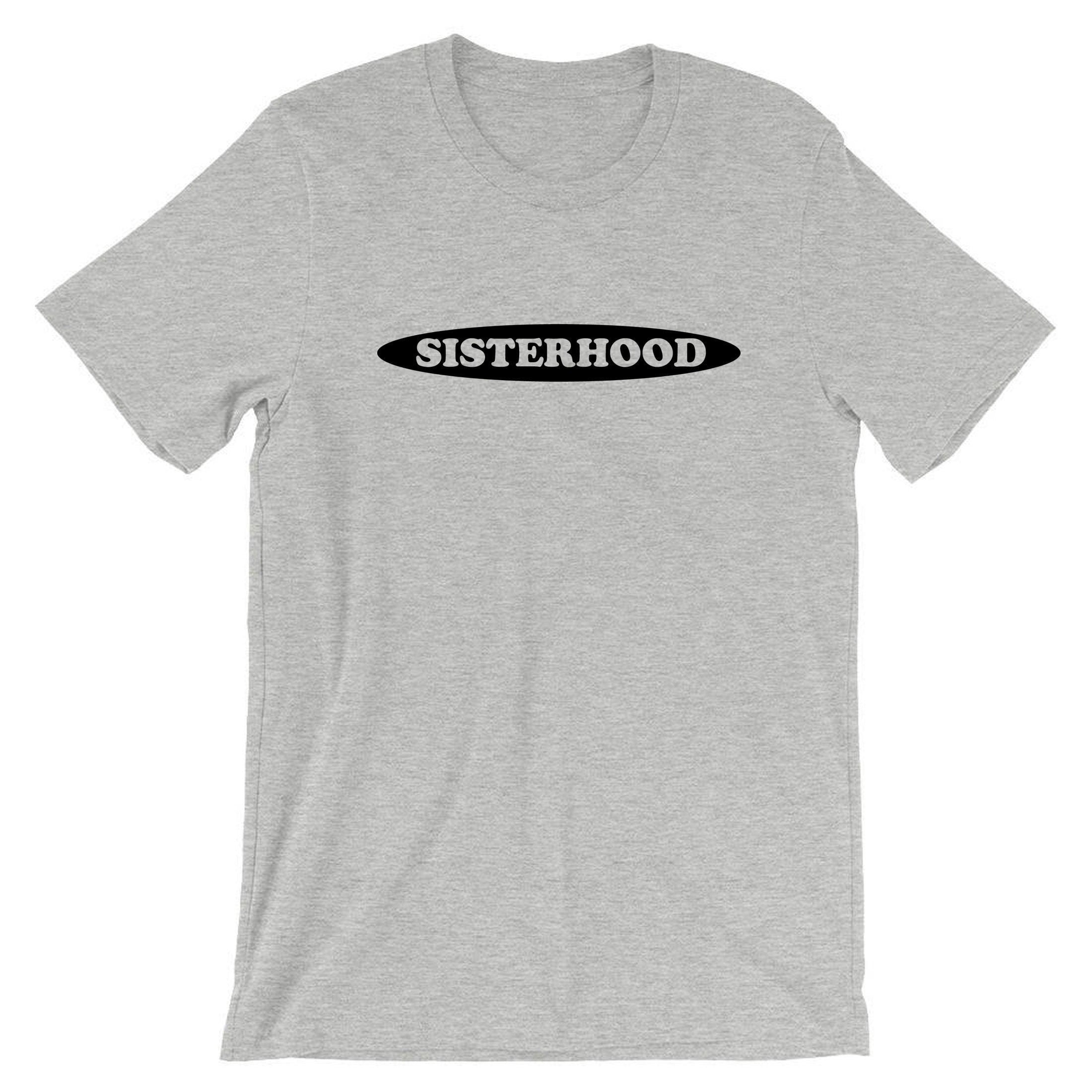 Sisterhood funny ladies womens t shirt tshirt t-shirt tee shirt present for sister cousin feminist birthday gift feminism