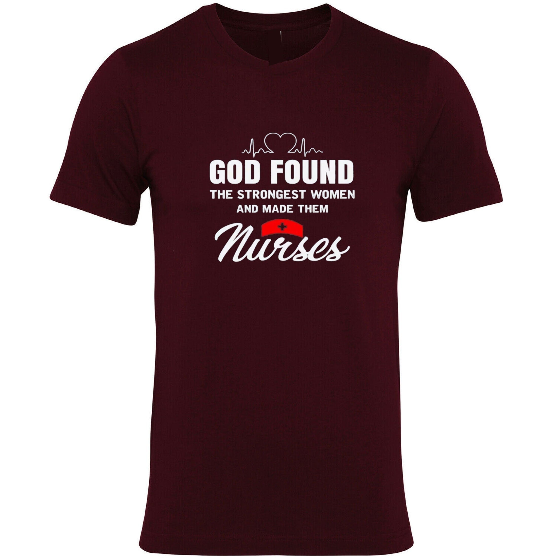 God found strongest woman on earth and made them urses gift for nurses t shirt tshirt t-shirt tee shirt brithday christmas top xmas