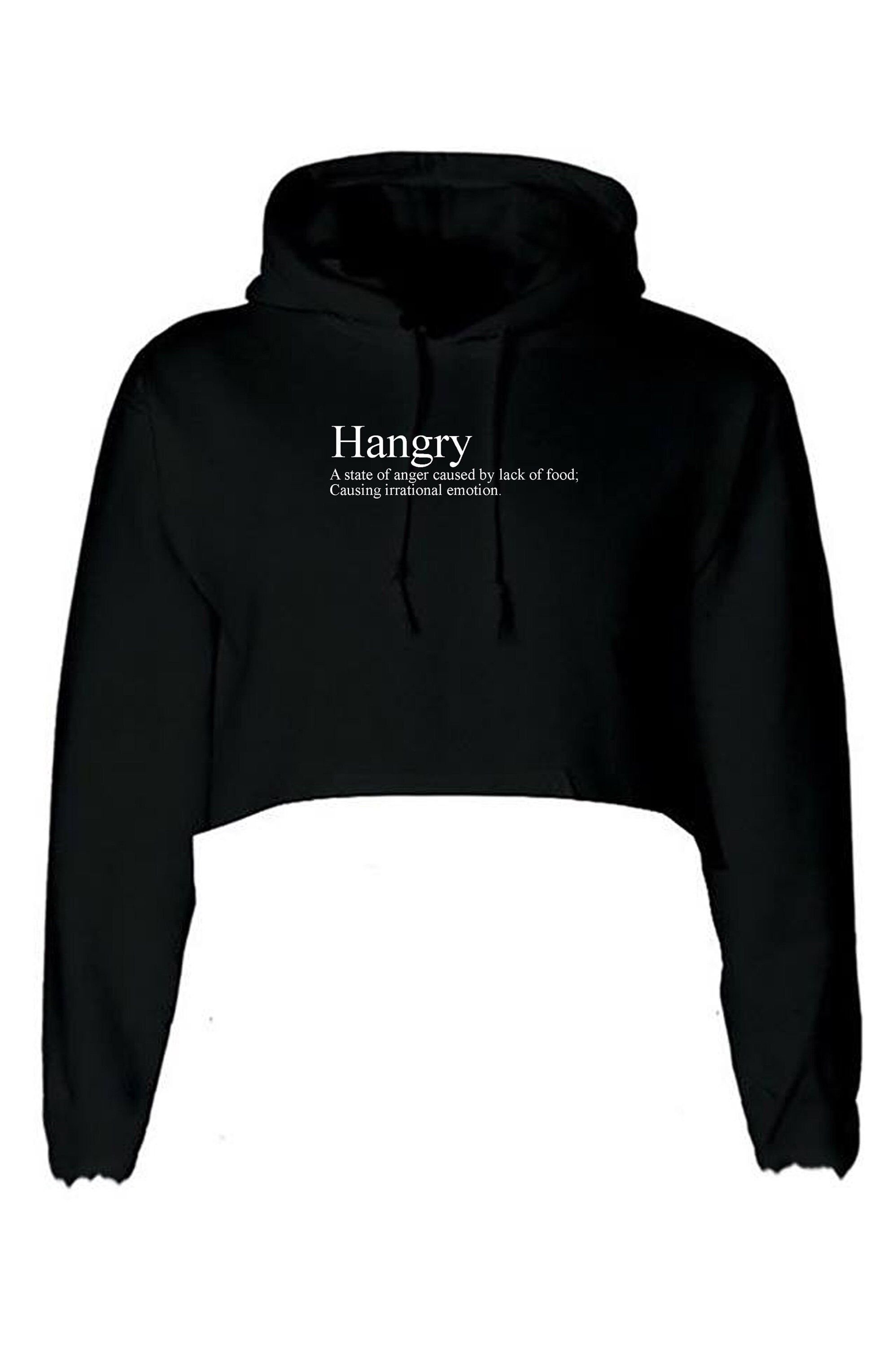 Hangry crop tops hoodie crop-top hoody hood funny slogan anger caused by lack of food irrational emotion top hungry and angry womens unisex