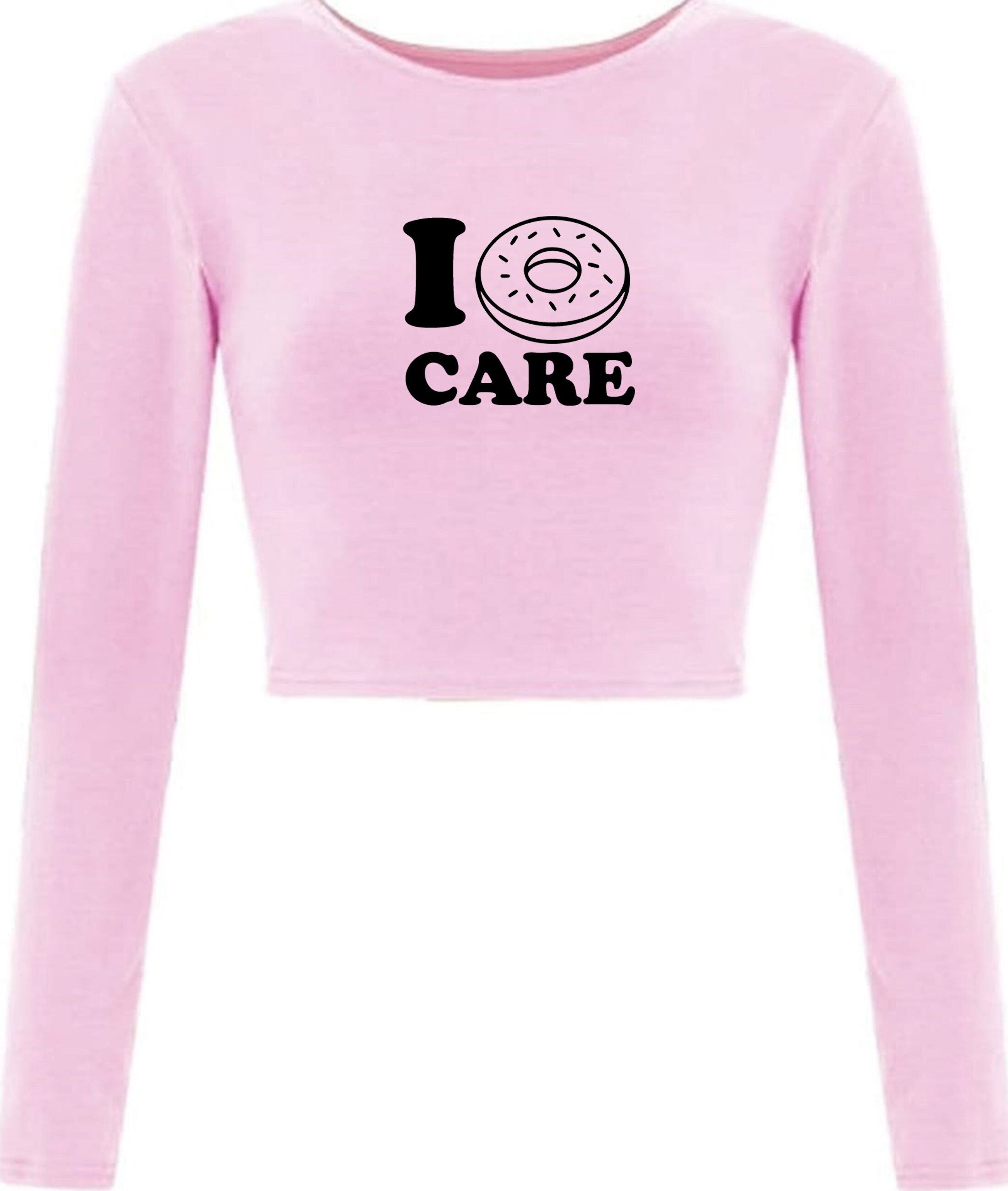 I don't care joke valentines donut lover funny crop tops croptop long sleeve ladies gift womens unisex joke christmas top