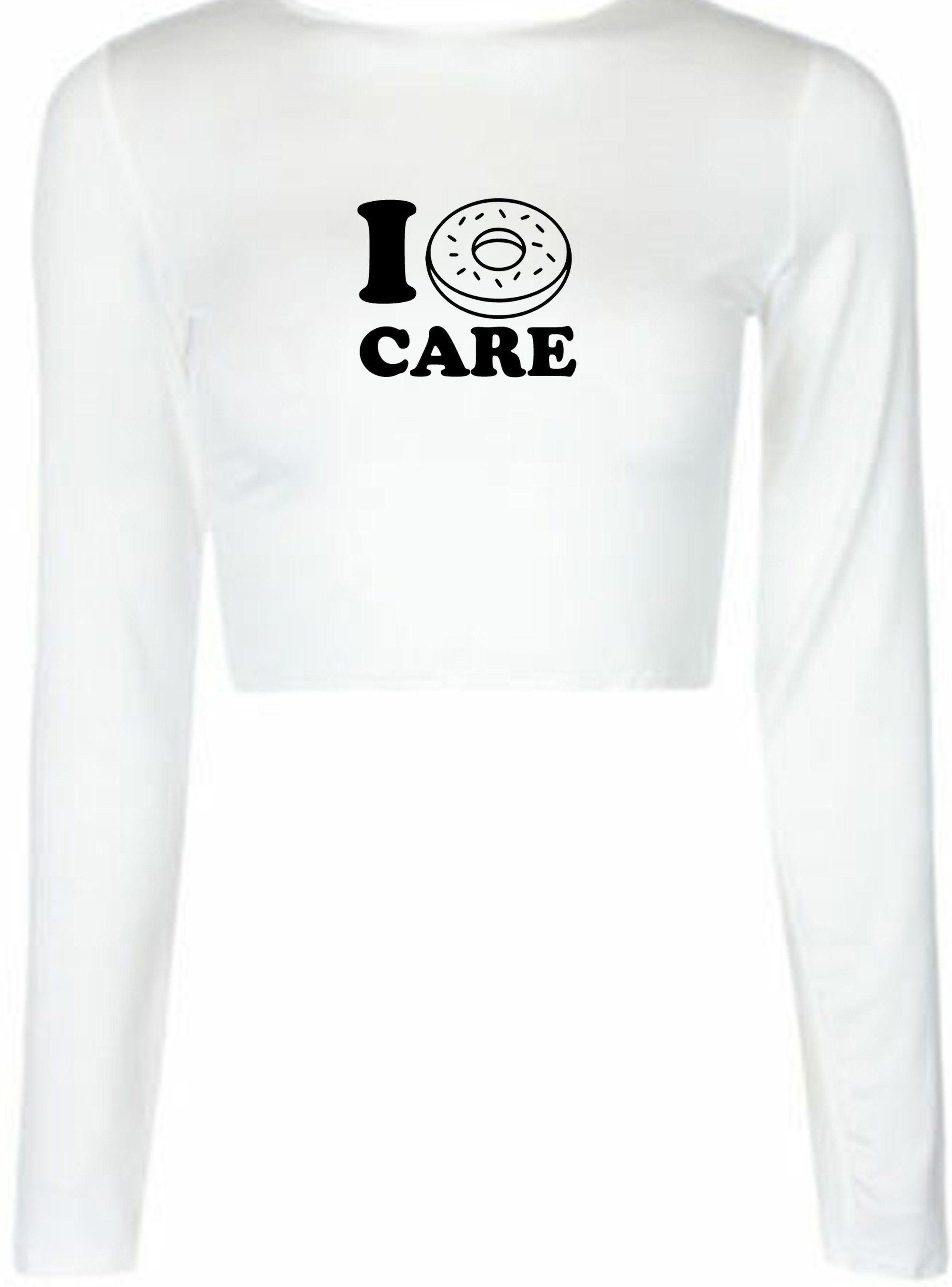 I don't care joke valentines donut lover funny crop tops croptop long sleeve ladies gift womens unisex joke christmas top