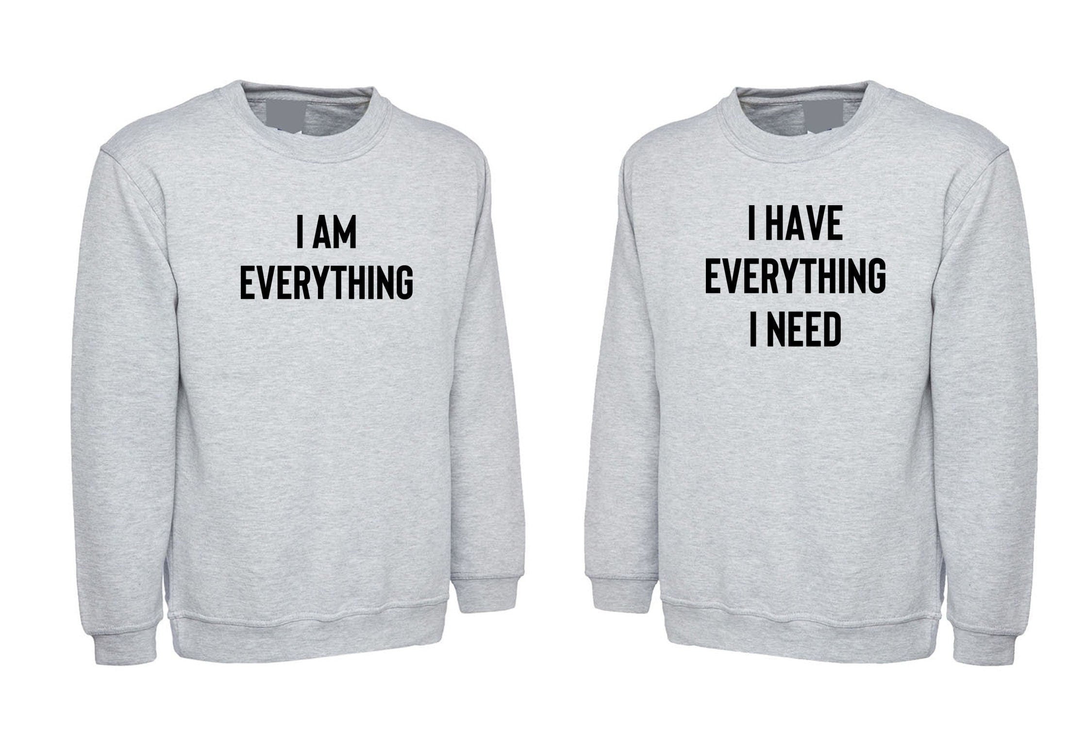 Couple matching sweatshirt jumper sweater shirt i'hvevery.. i need i'meveryth. valentines funny joke gift wedding anniversary