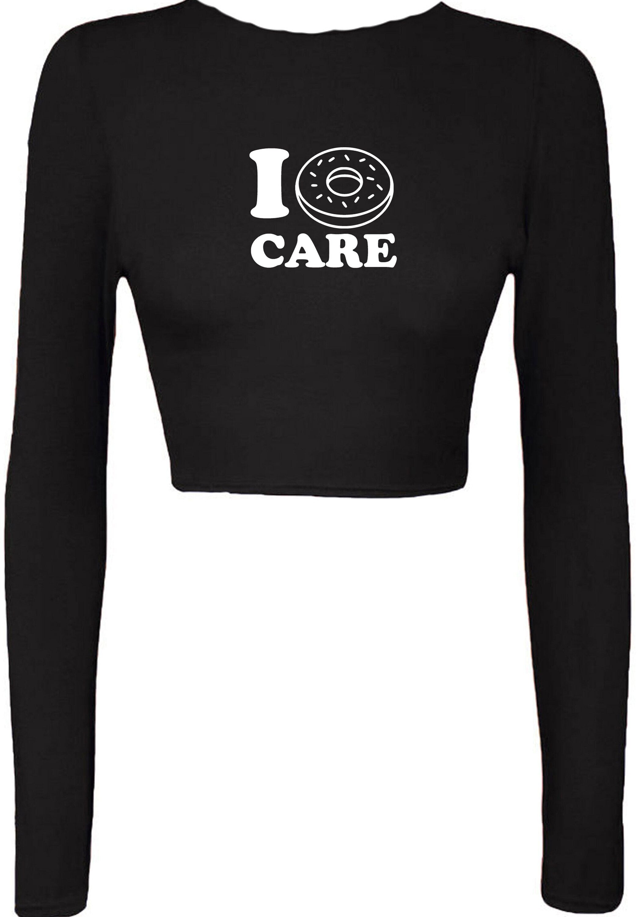 I don't care joke valentines donut lover funny crop tops croptop long sleeve ladies gift womens unisex joke christmas top