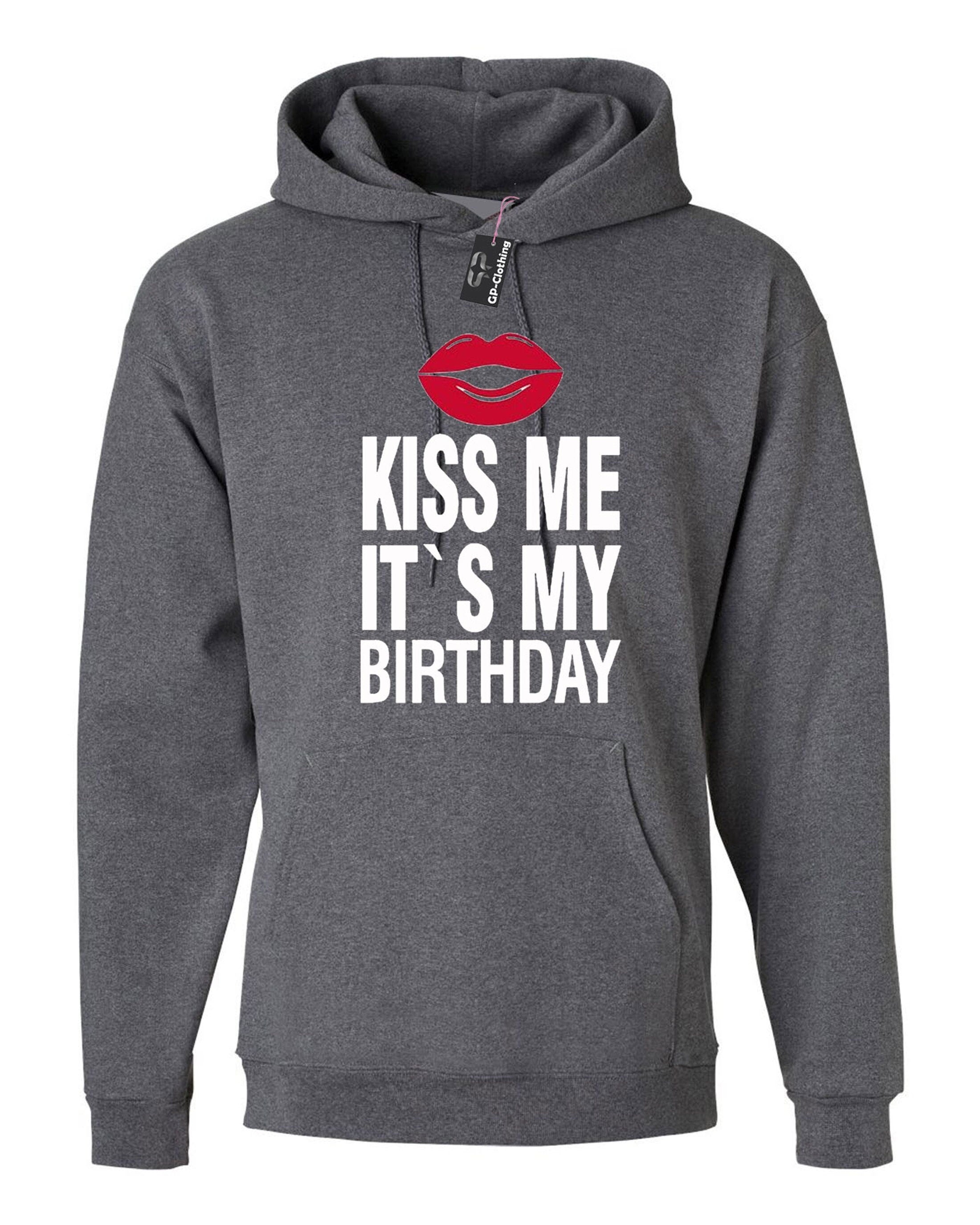 Mens funny hoodie hoody hood hooded kiss me it's my birthday joke birthday gift unisex humor slogan present unisex ladies top