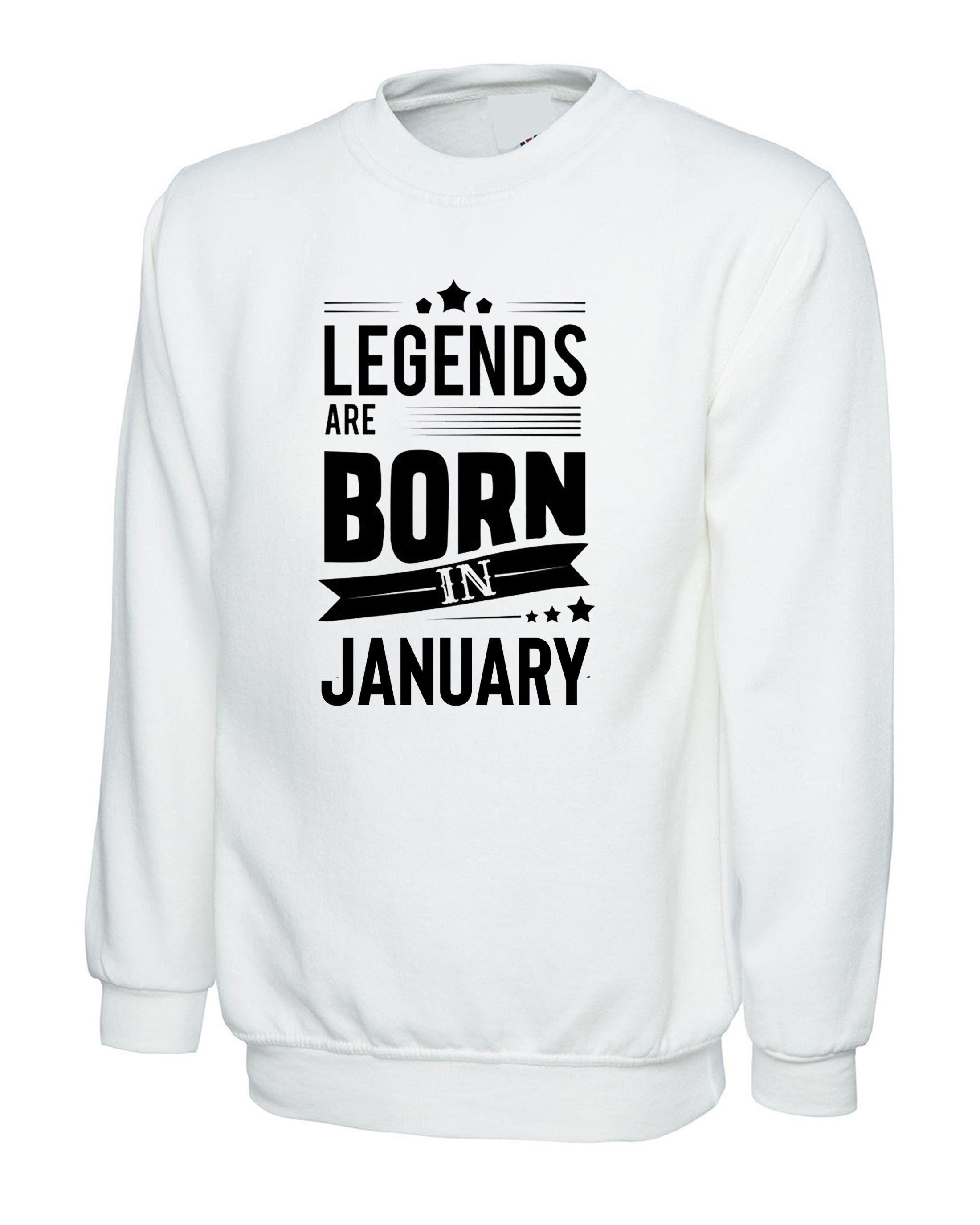 Birthday gift legends are born in january february march april may june july agust september october november december sweatshirt jumper top