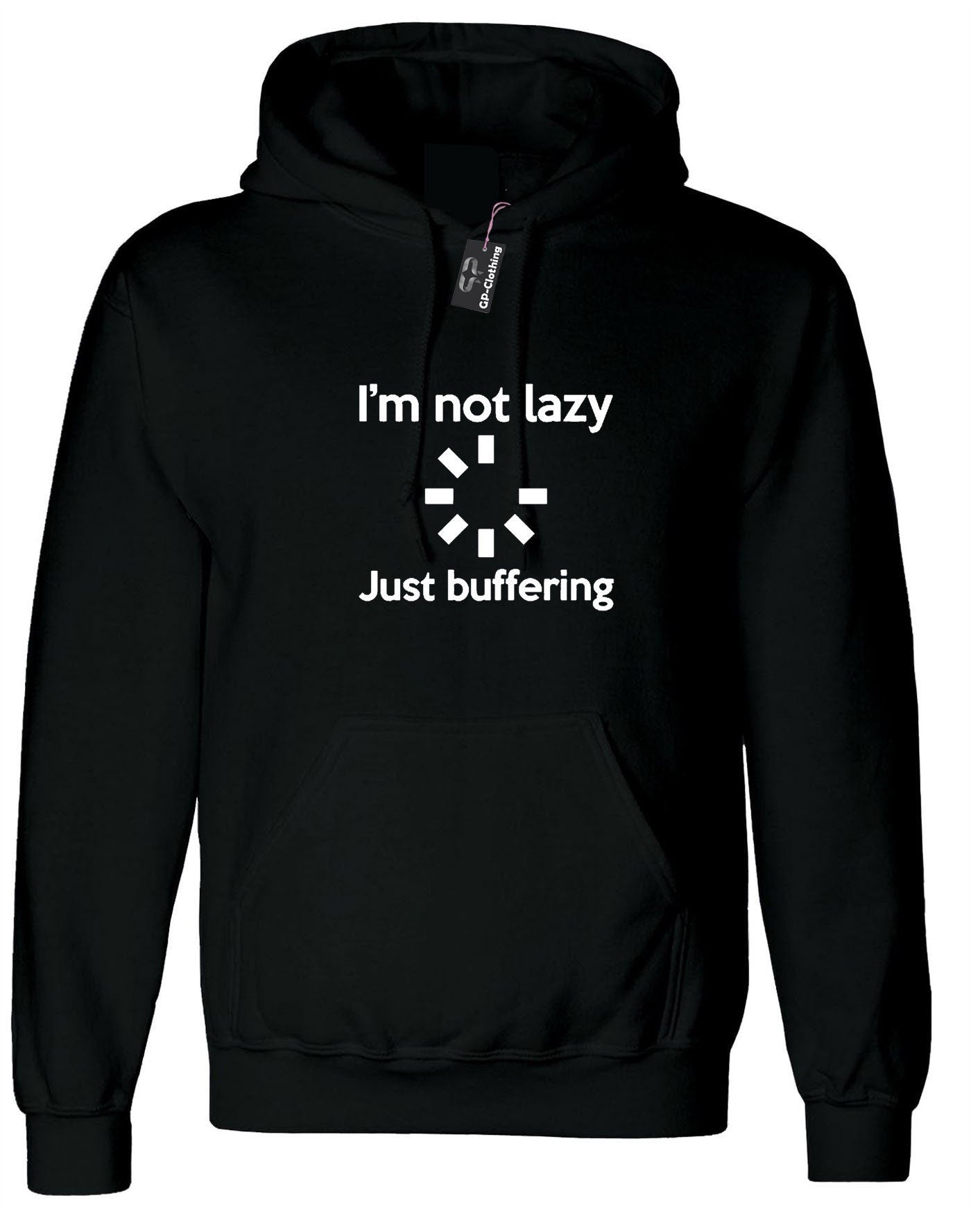 I'm not lazy just buffering funny hoodie hoody hood hooded unisex top computer geek slogan gift mens womens ladies father