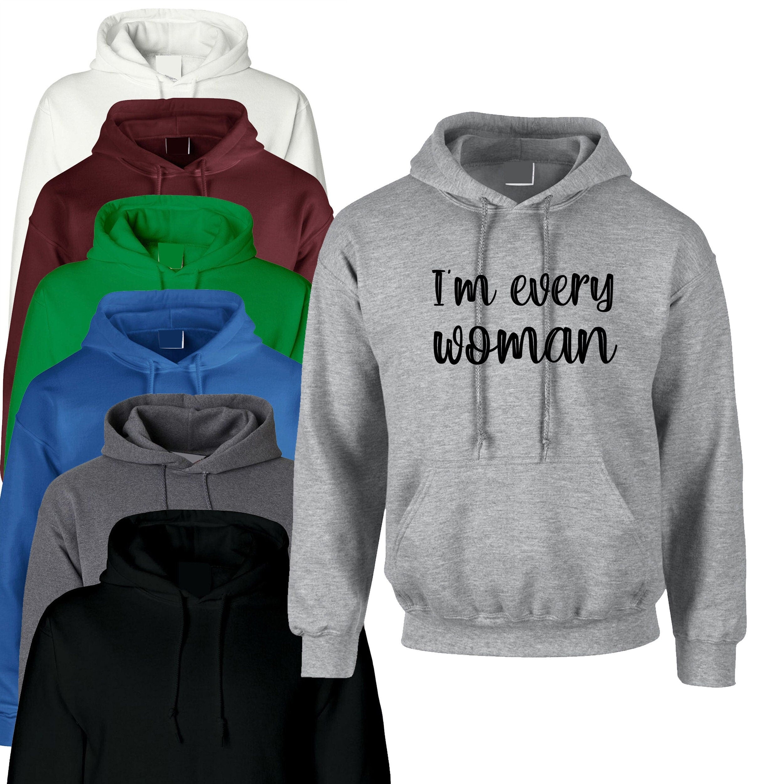 I'm every womens funny feminist feminism girl power hoodie hoody hood hooded ladies gift xmas ladies christmas present