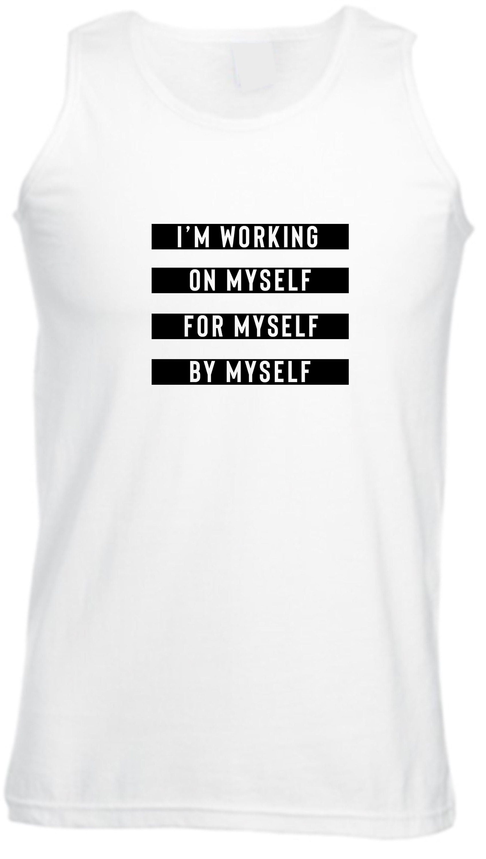 I'm working on myself for myself by myself funny gym workout exercise vest vests top tank mens ladies unisex nma boxing yoga womens