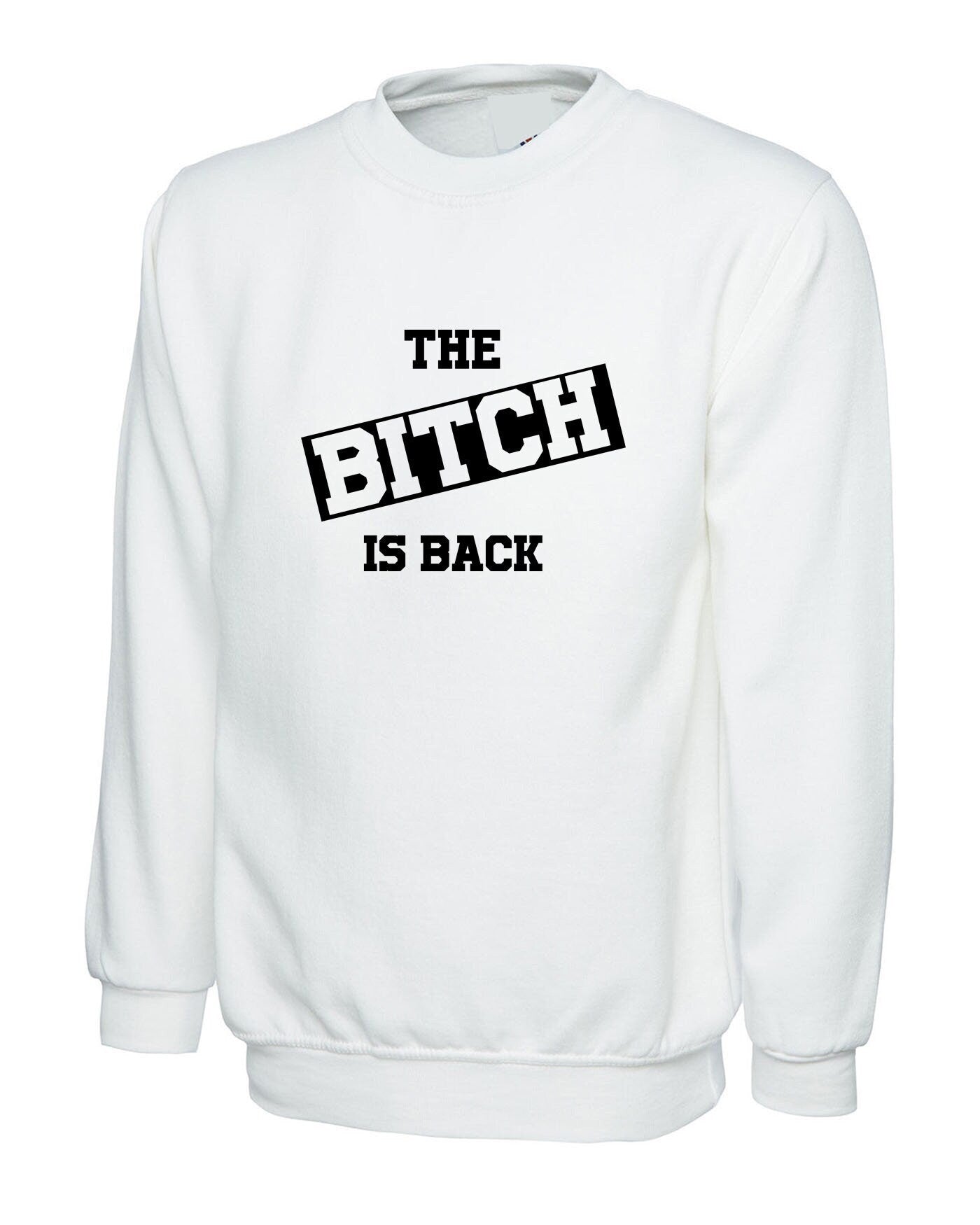 The bitch is back sweatshirt jumper sweater shirt funny halloween outfit rude sarcastic womens ladies valentines