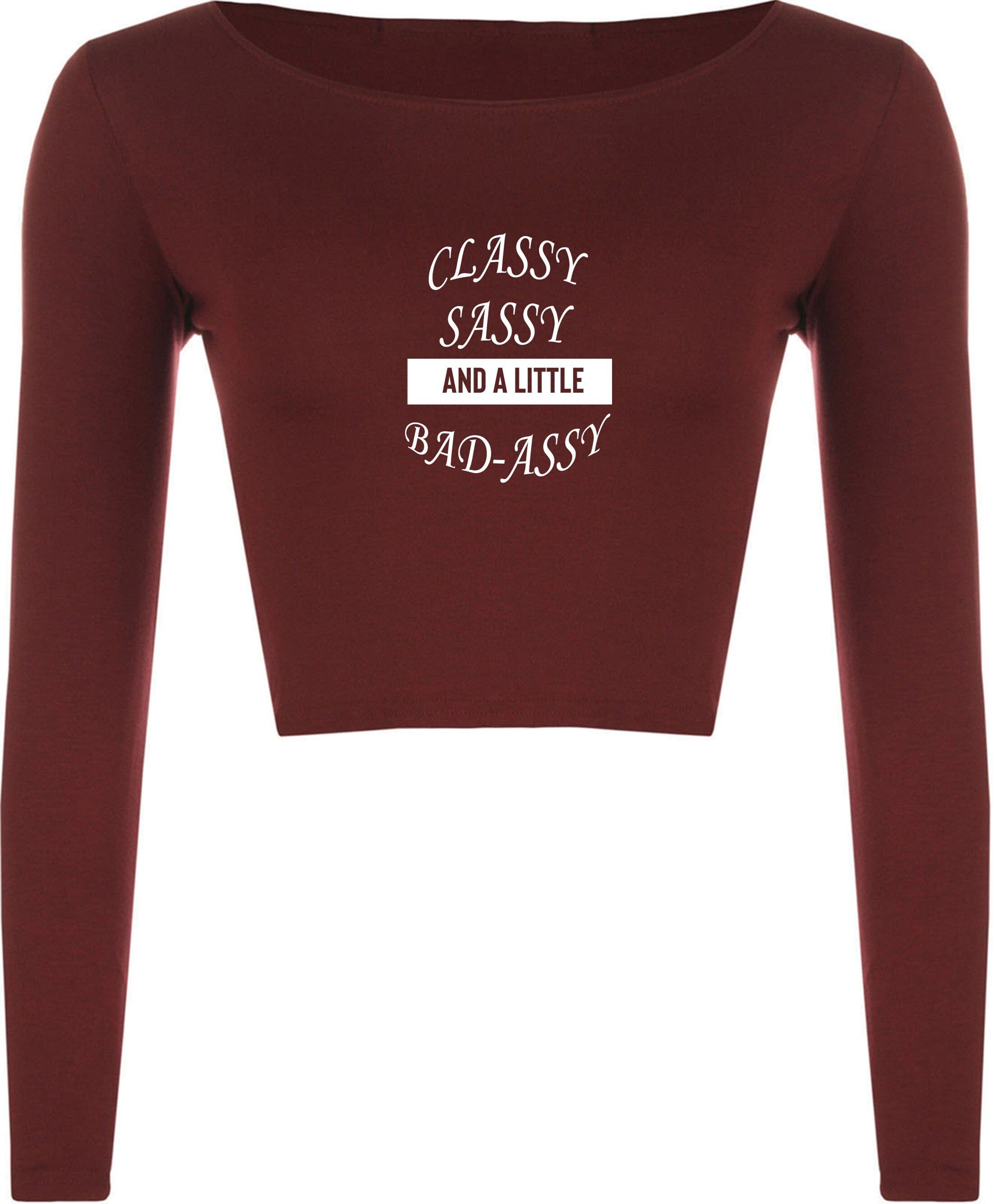 Classy sassy and a little bit bad assy funny crop top crop-tops joke for gf birthday present valentines xmas top joke