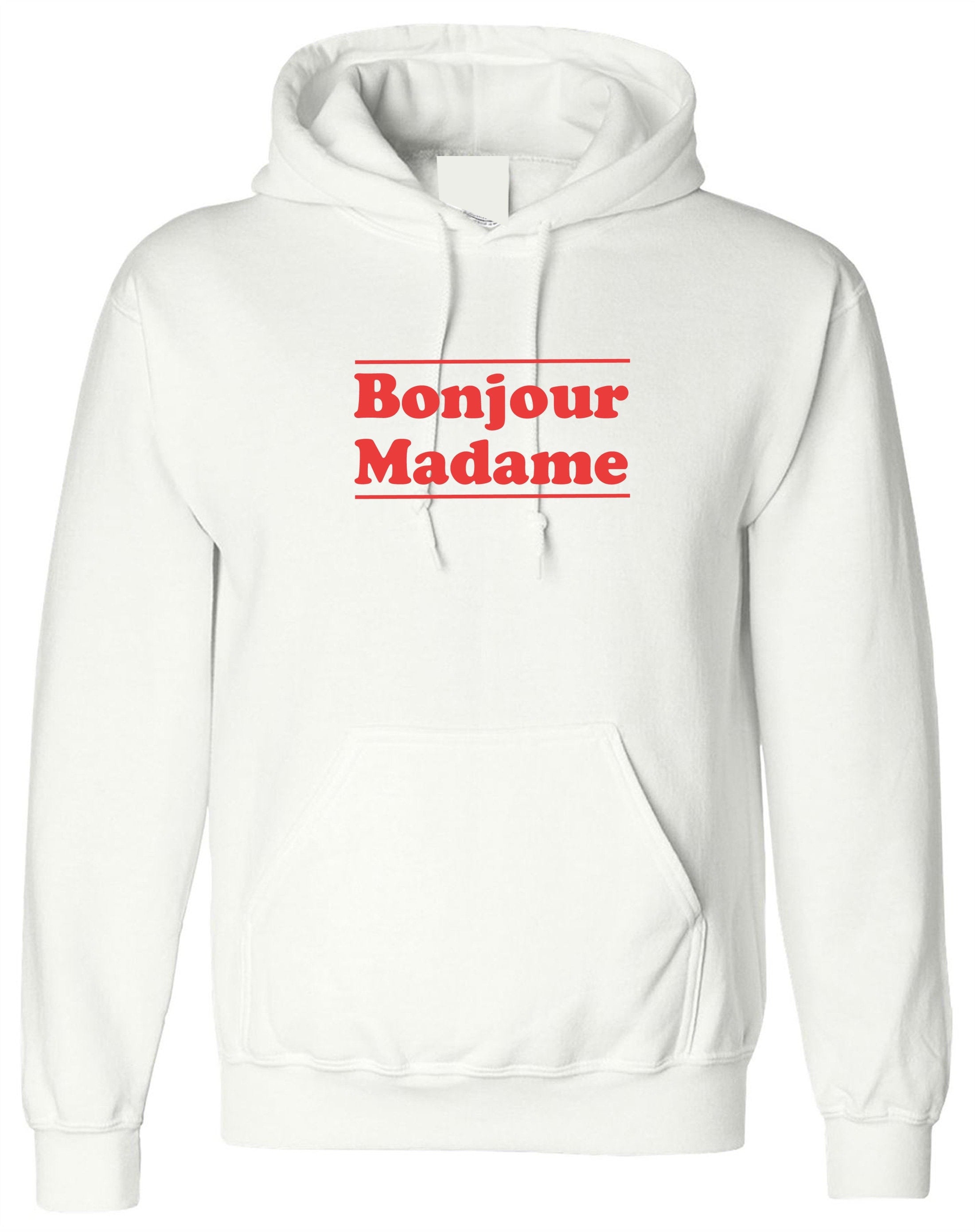 Bonjour madame hoodie hoody hood hooded hello madam greetings in french mens unisex womens ladies top funny tour to france gift