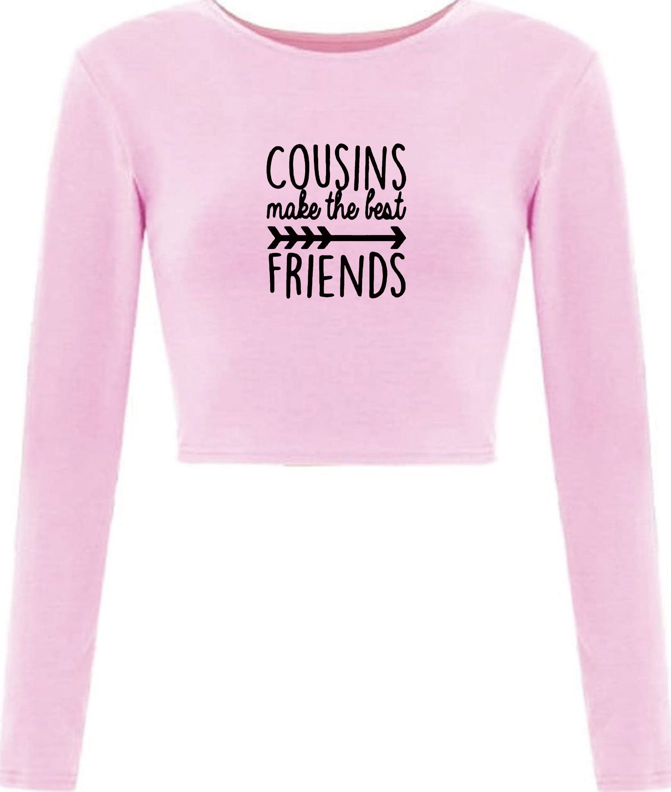 Cousins make the best friends crop top crop-tops matching set adults gift idea cousin get together family party wear