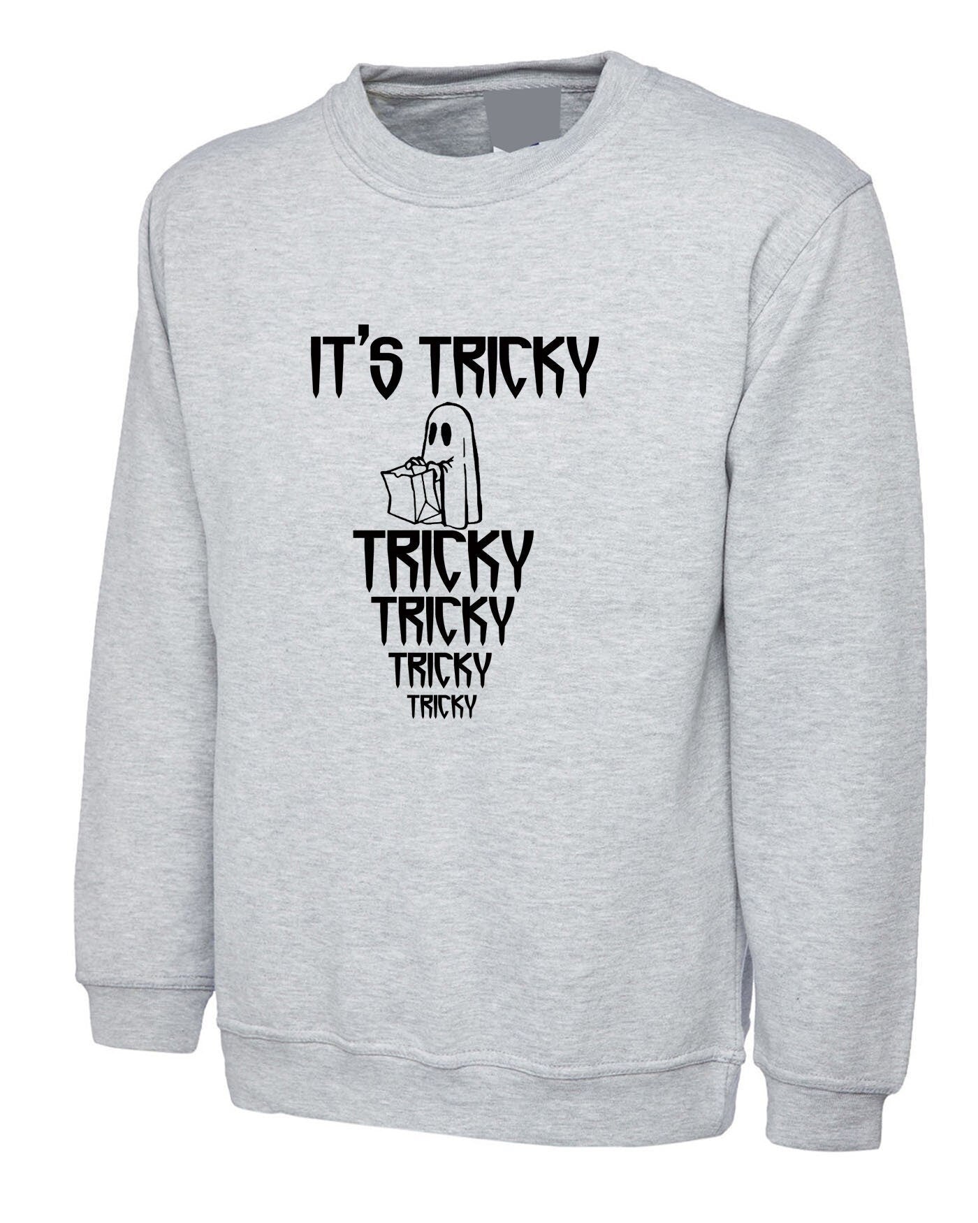 Its tricky funny sweatshirt jumper sweater shirt halloween gift unisex horror top boo present unisex mens party wear ladies top