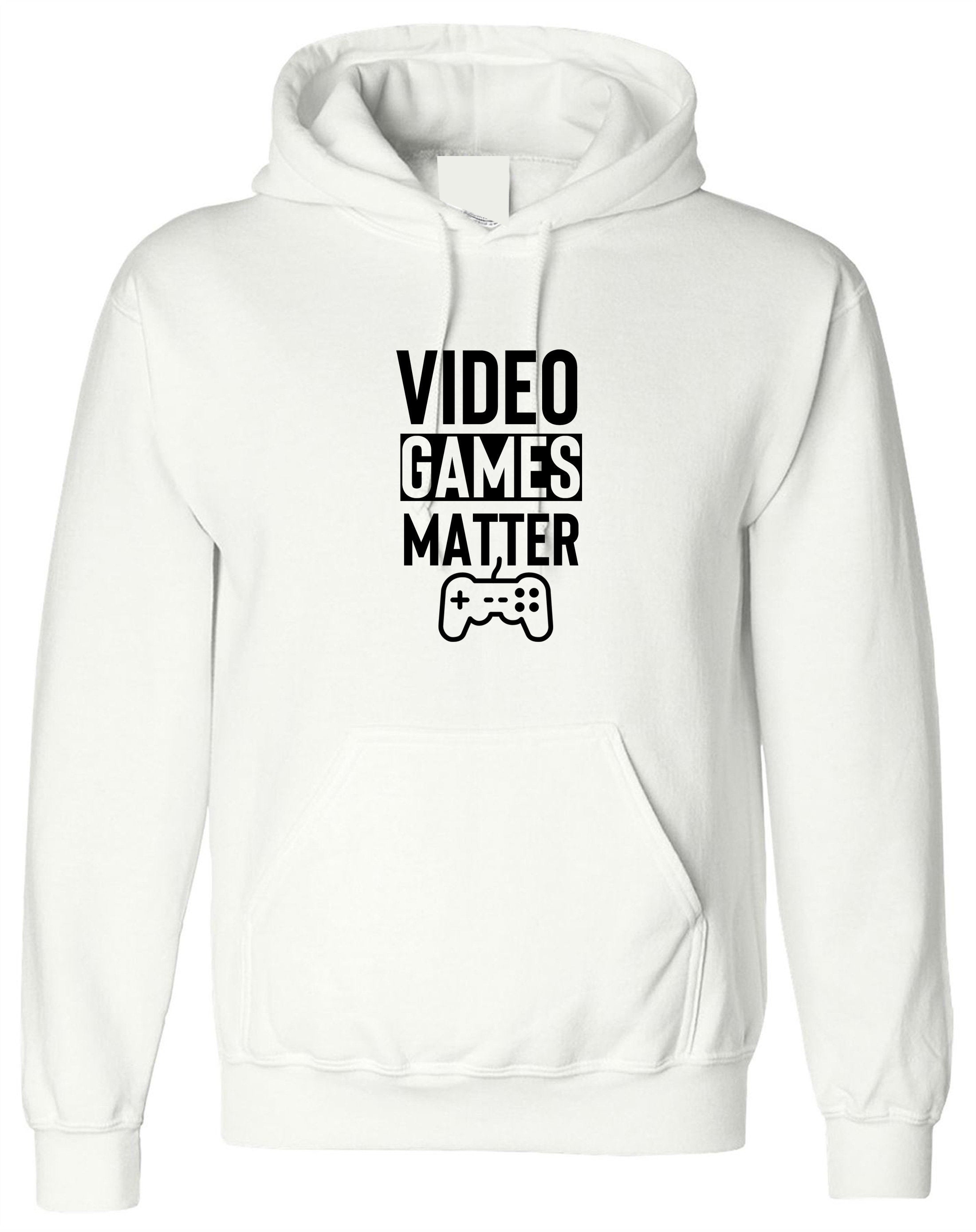 Video games matter funny video games lover gamer gaming hoodie hoody hood hooded mens unisex gift