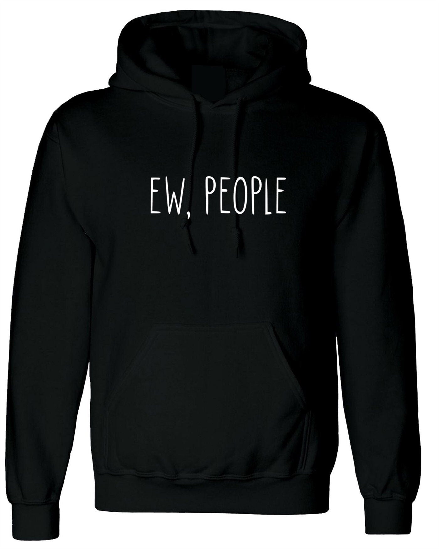 Ew people hoodie hoody hood hooded fashion joke present swag anti social present gift ladies anti people social distancing