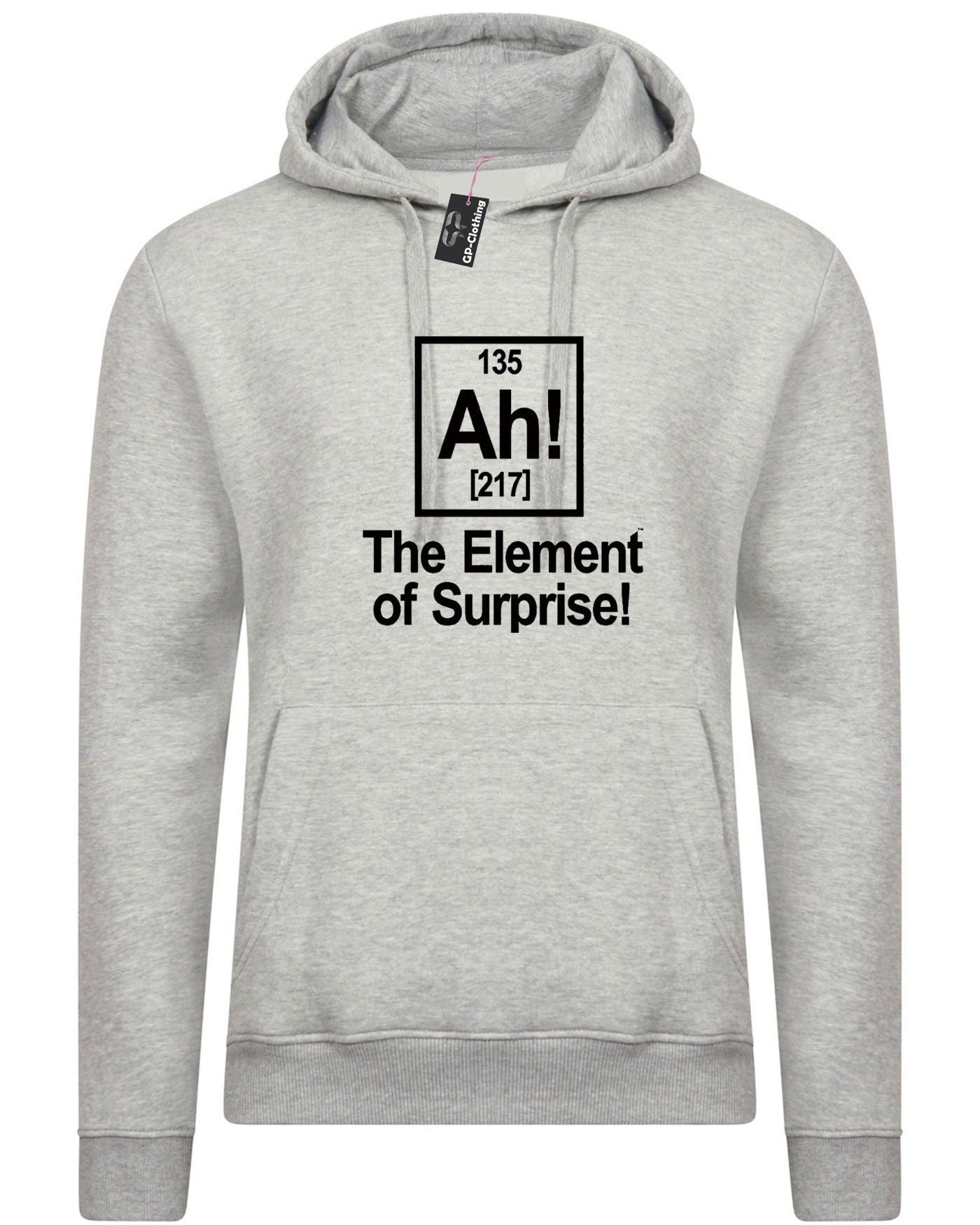 Ah element of surprise hoodie hoody hood hooded joke science gift birthday funny geek womens mens ladies top unisex