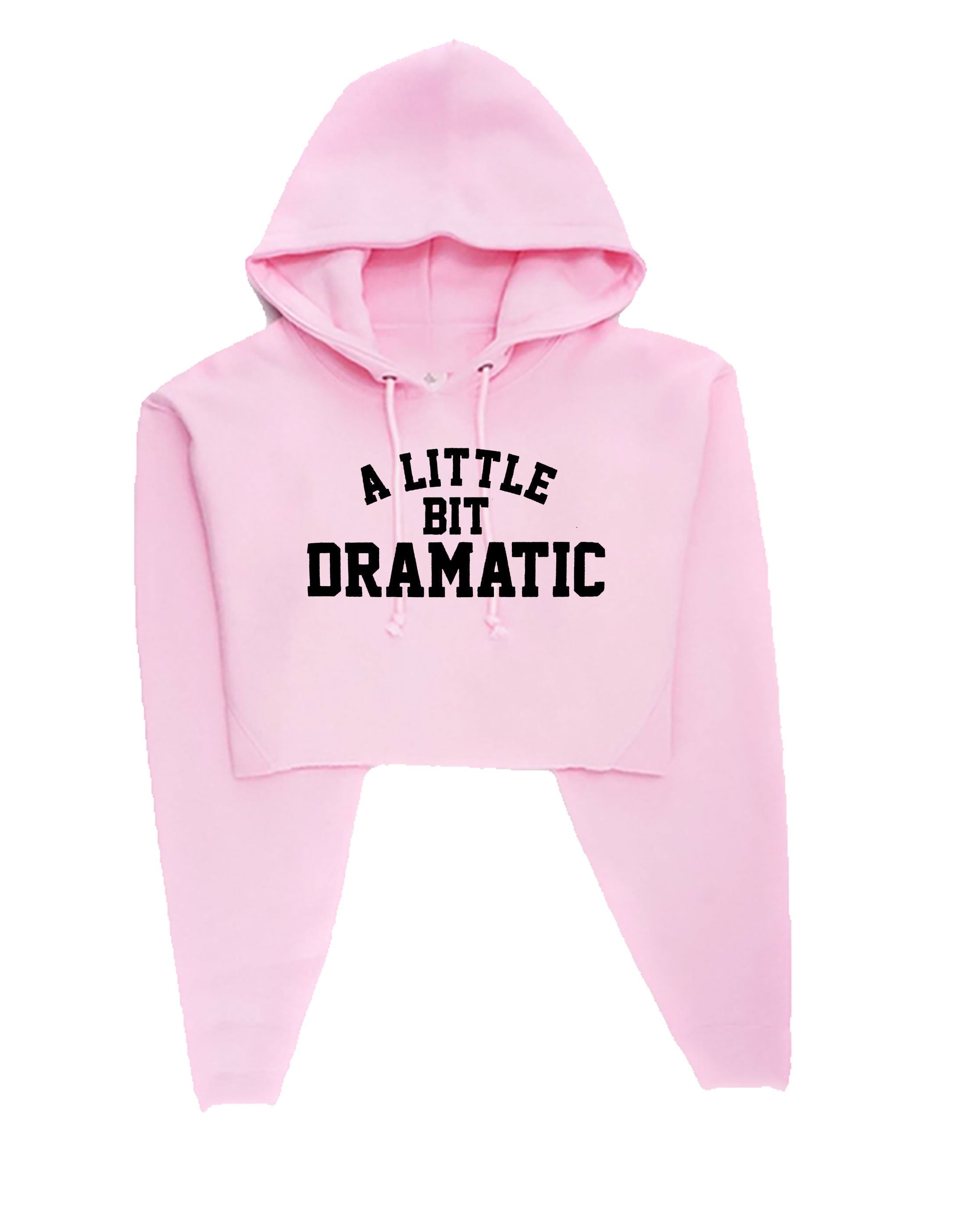 A little bit dramatic mean crop top crop-tops hoodie hoody hood hooded fashion tumblr drama queen king gift womens ladies party birthday