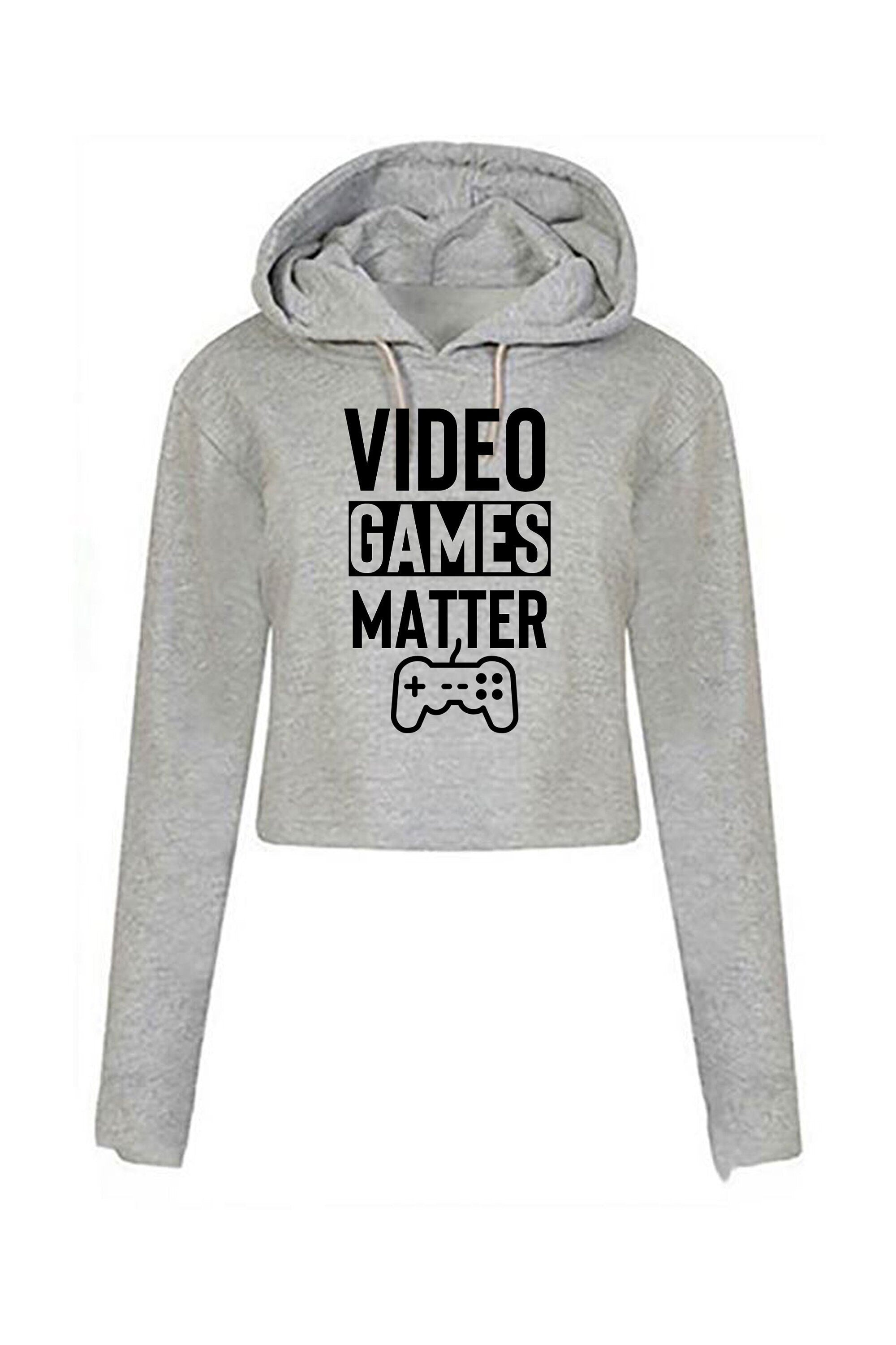 Video games matter funny video games lover gamer gaming crop top crop-tops hoodie hoody hood hooded mens unisex gift