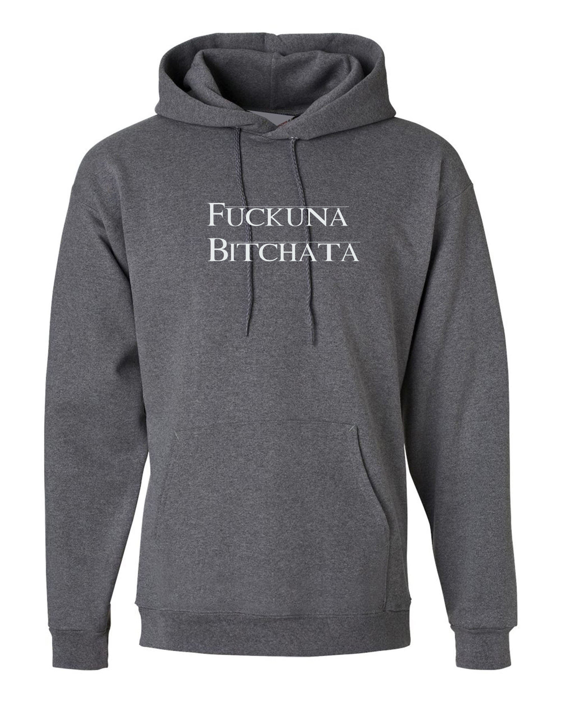 Fuckuna bitchata fu**in bitch rude hoodie hoody hood hooded gift for womens ladies joke parody ex gf birthday present