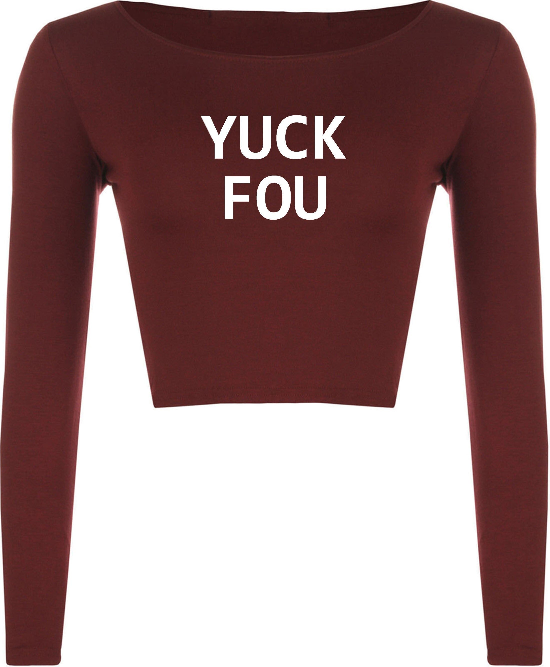 Yuck fou ! mens funny crop top crop tops crop-tops long sleeve slogan offensive rude sarcastic gift for bf gf f**k you ladies womens