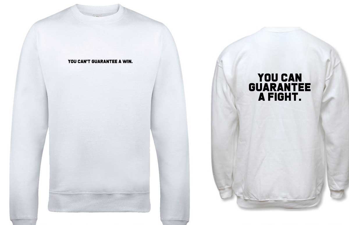 You can't guarantee a win but you can guarantee a fight sweatshirt jumper sweater shirt motivational inspirational sports gift unisex