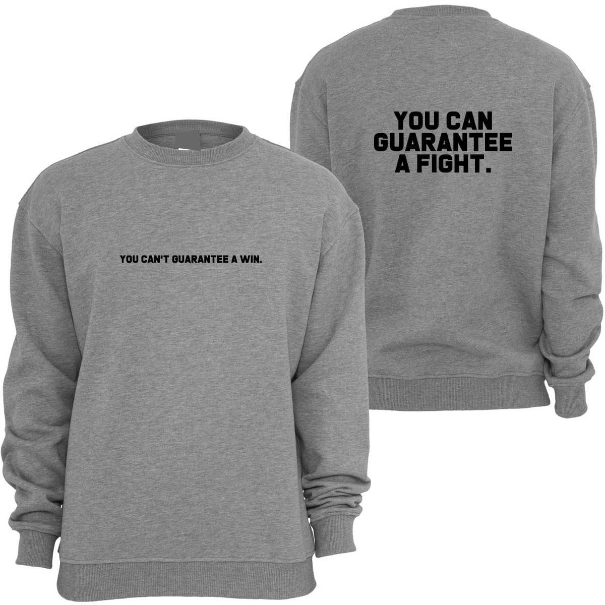 You can't guarantee a win but you can guarantee a fight sweatshirt jumper sweater shirt motivational inspirational sports gift unisex