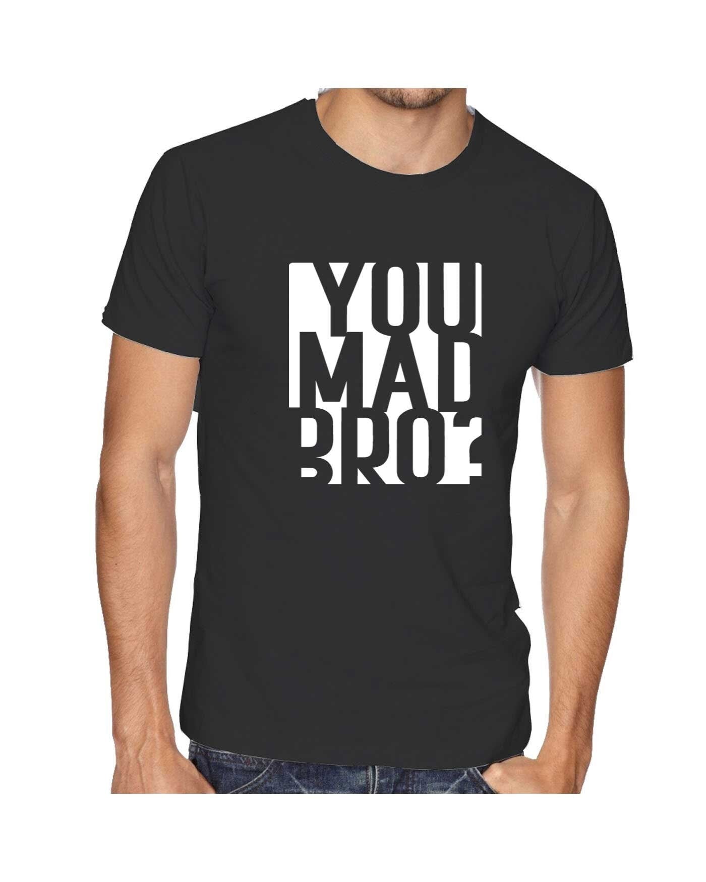 You mad bro? funny t shirt t-shirt tshirt tee shirt mens ladies womens funny brother friend buddy birthday gift top joke