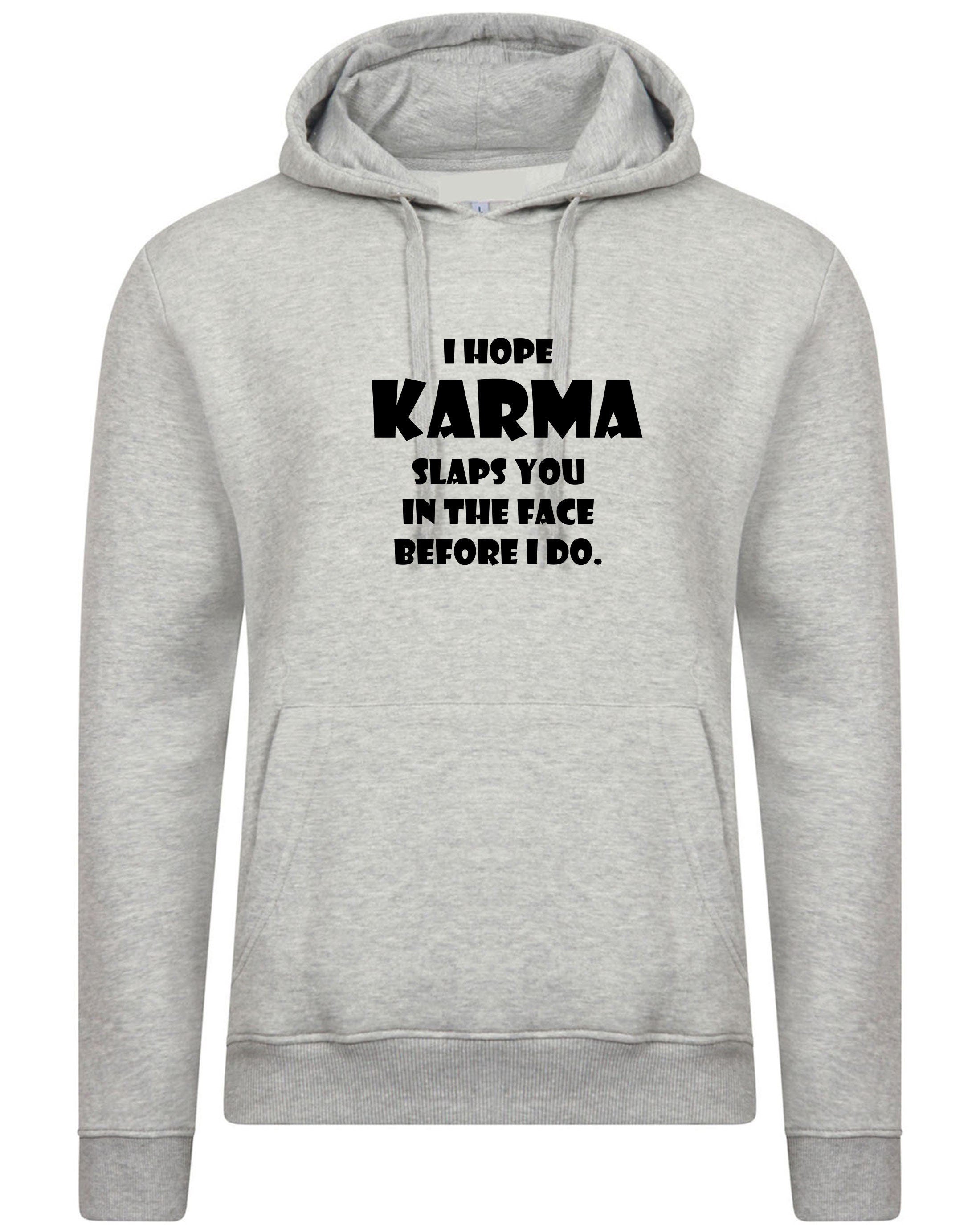 I hope karma slaps you in the face before i do hoodie hoody hood hooded faith in god wait for revenge gift unisex ladies womens