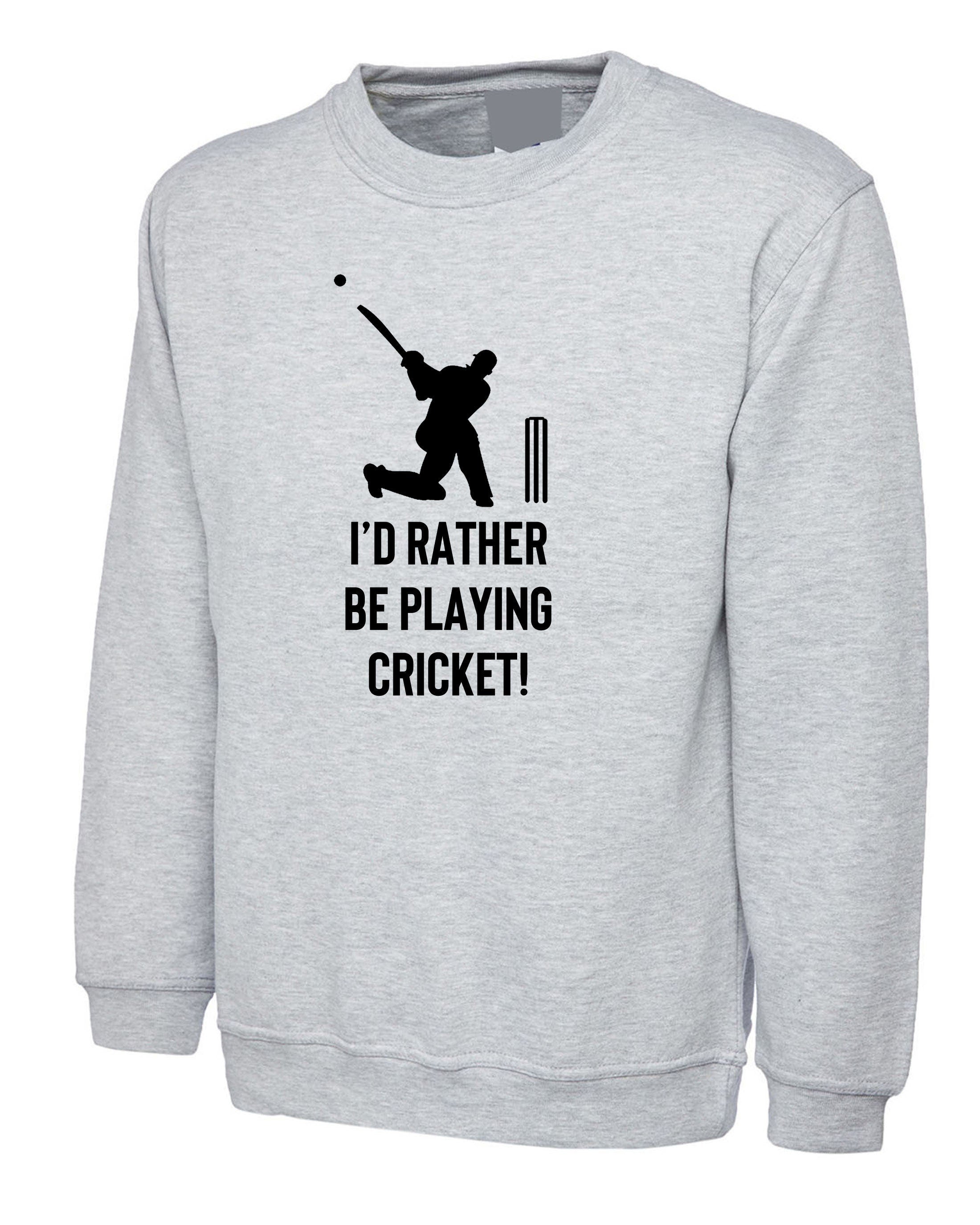 I'd rather be playing cricket sweatshirt jumper sweater shirt cricket lovers gift unisex mens cricket worldcup joke