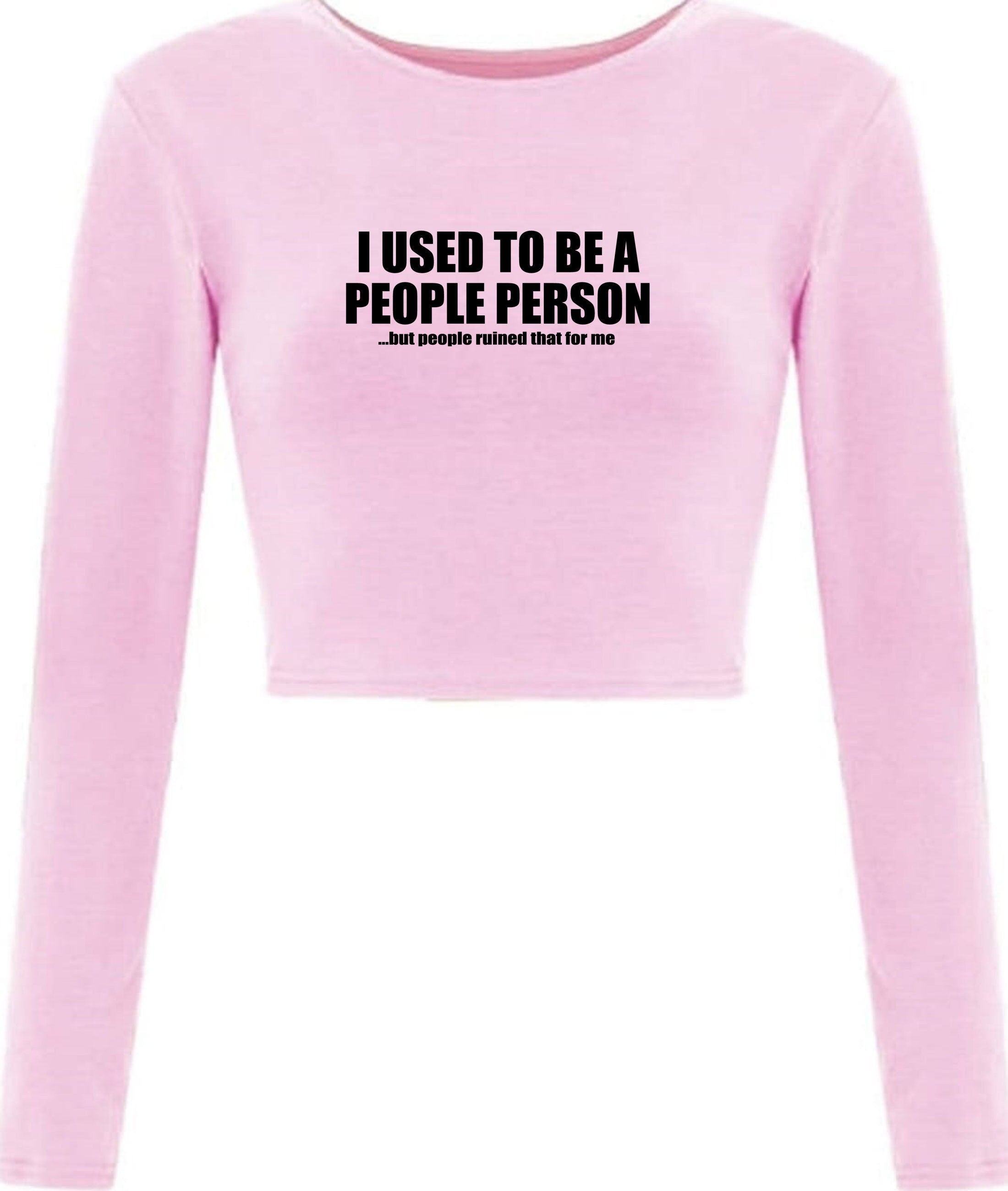 I used to be people person but people ruined that for me funny crop top crop-top crop tops joke gift anti social slogan unisex