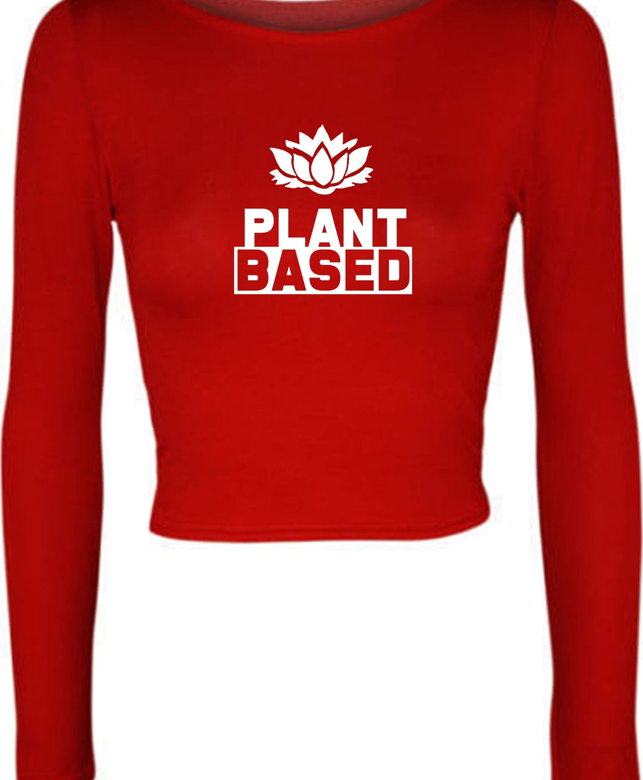 Plant based crop top crop-tops croptops vegan, plant, animal lovers vegetable lovers vegetarian funny ladies womens