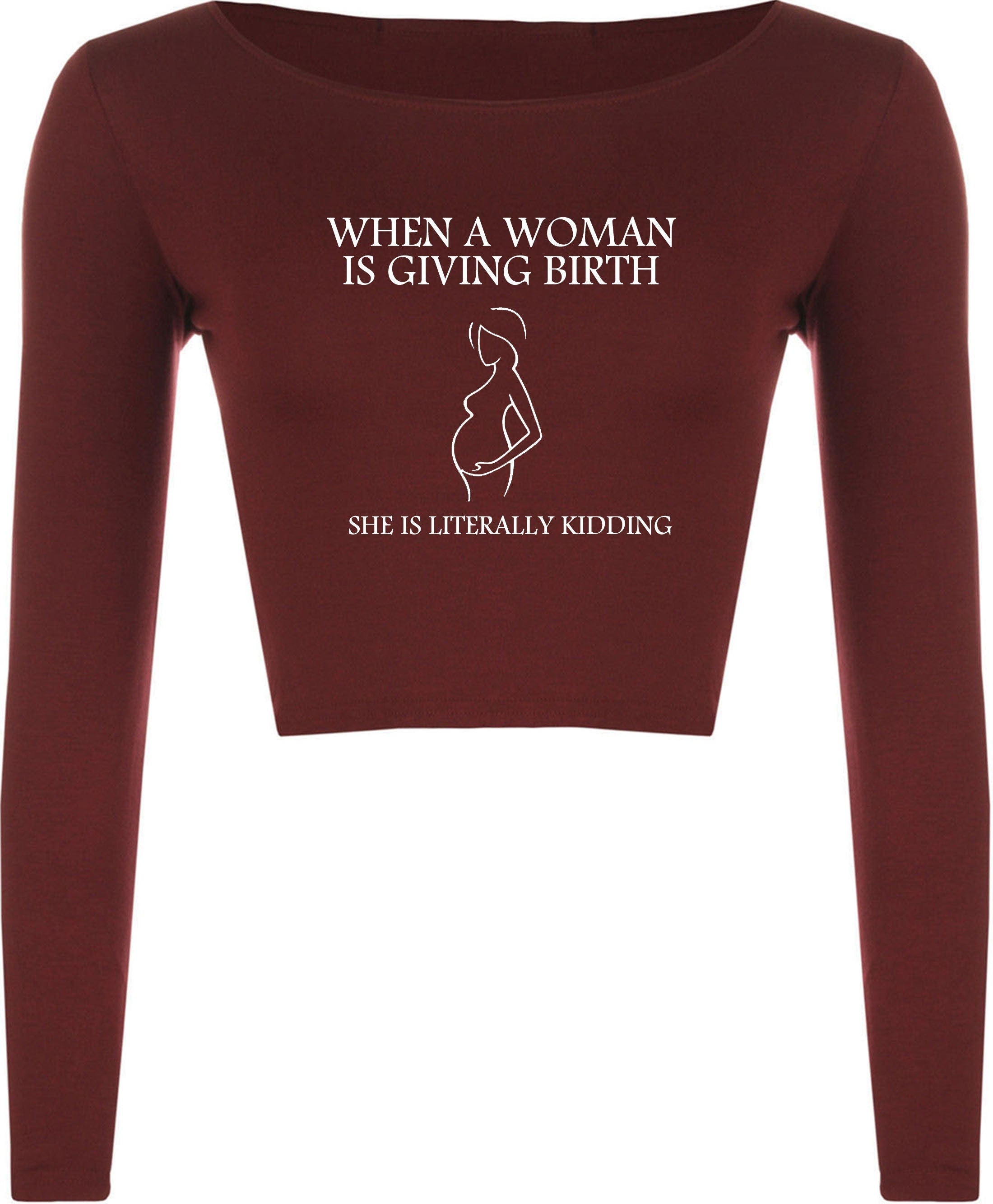 When woman is giving birth she is literally kidding funny pregnancy announcement crop top crop tops croptops gift for ladies womens