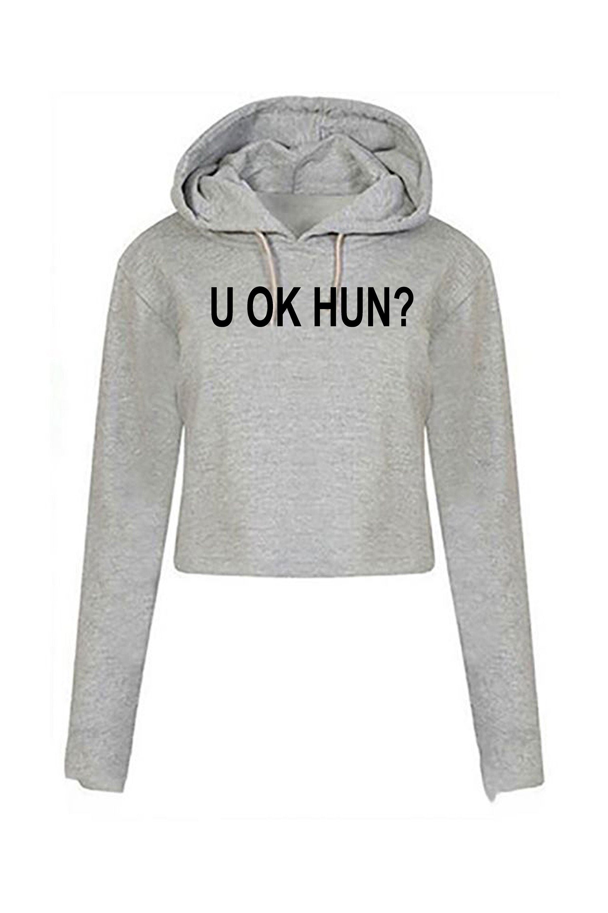 U ok hun, funny crop top hoodie hood hooded crop tops full sleeve gift for womens ladies valentines joke sarcastic rude present xmas