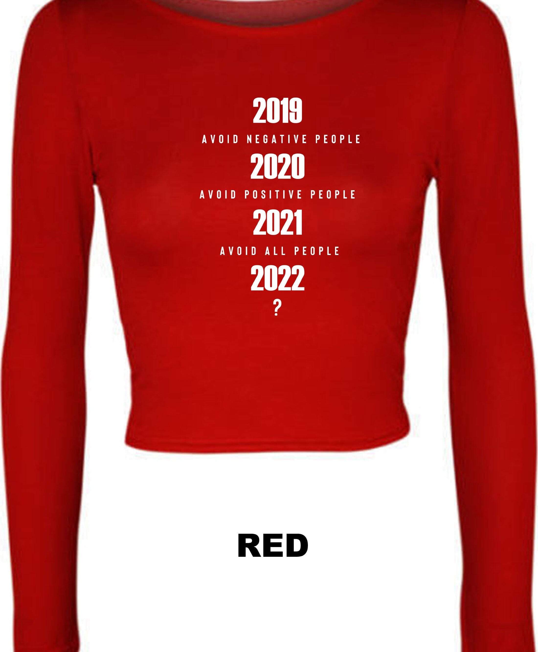 Avoid negative people, avoid positive people now 2022 what ? funny pandemic crop tops croptop crop-top new year 2022 joke unisex