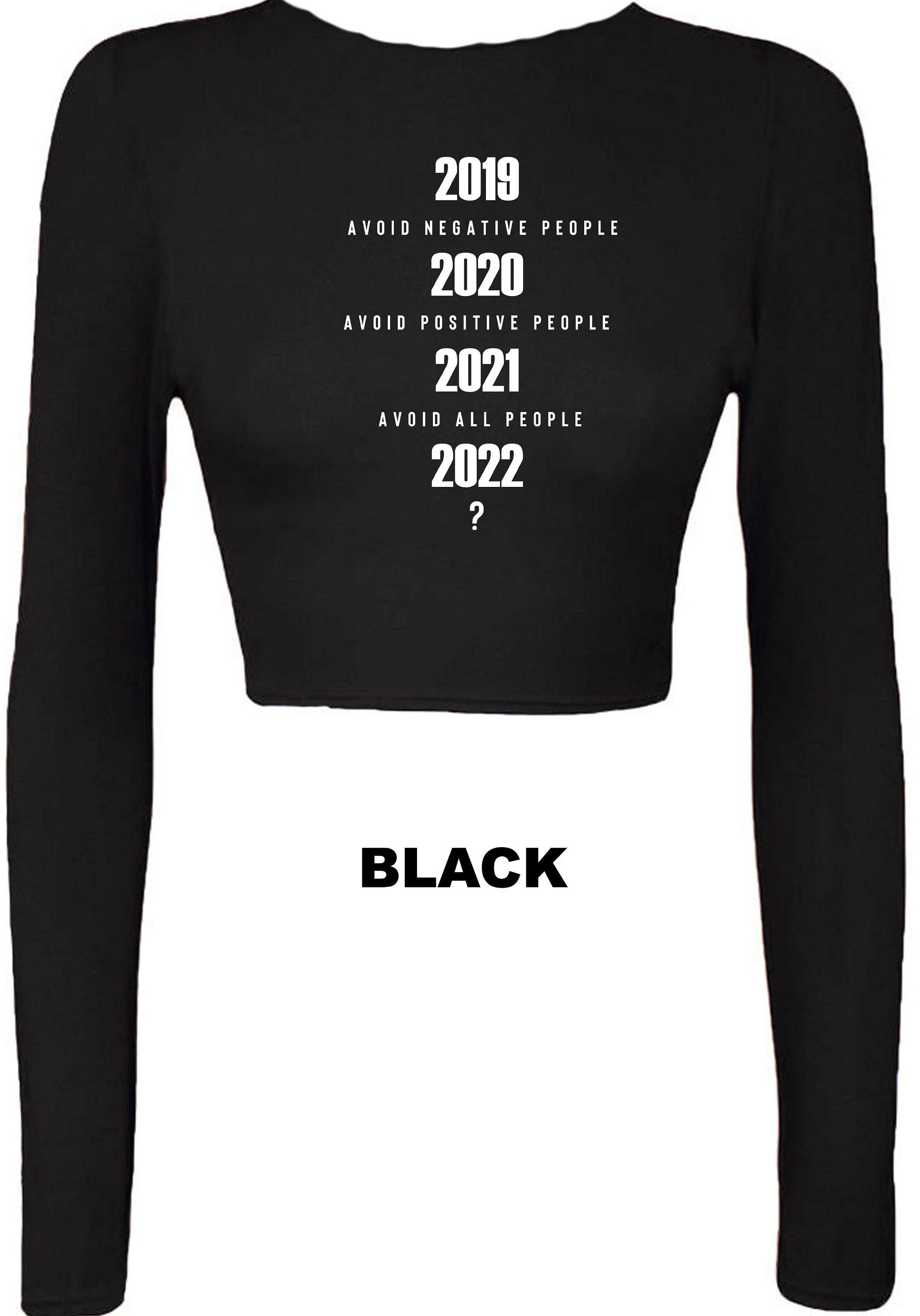 Avoid negative people, avoid positive people now 2022 what ? funny pandemic crop tops croptop crop-top new year 2022 joke unisex