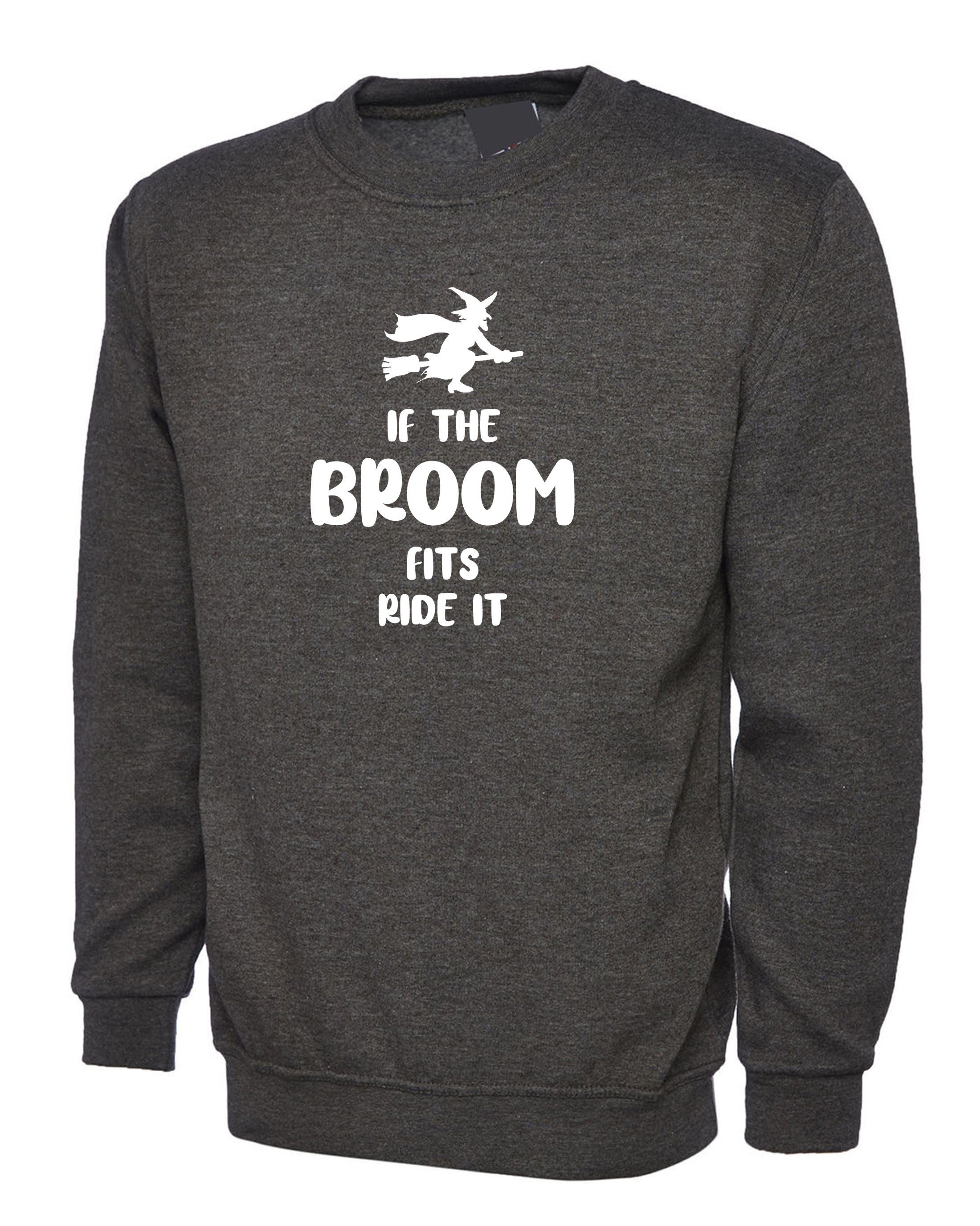 If the broom fits ride it sweatshirt jumper sweater shirt funny halloween outfit horror funny american gothic witch ladies costume